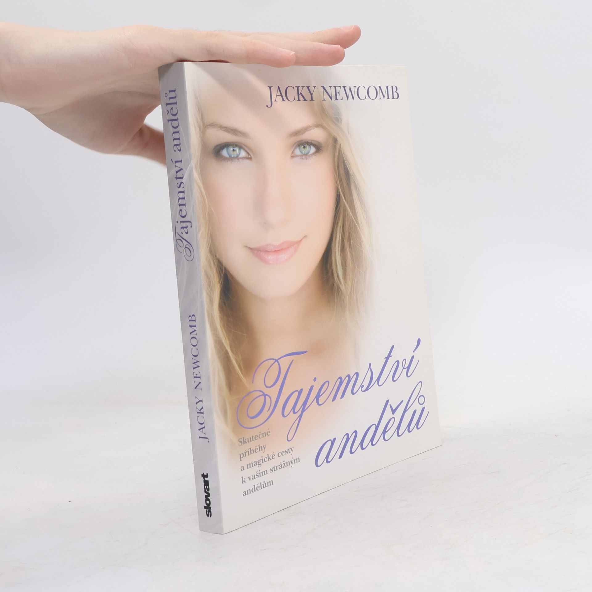 Jacky Newcomb Tajemství andělů. Skutečné příběhy a magické cesty k vašim strážným andělům