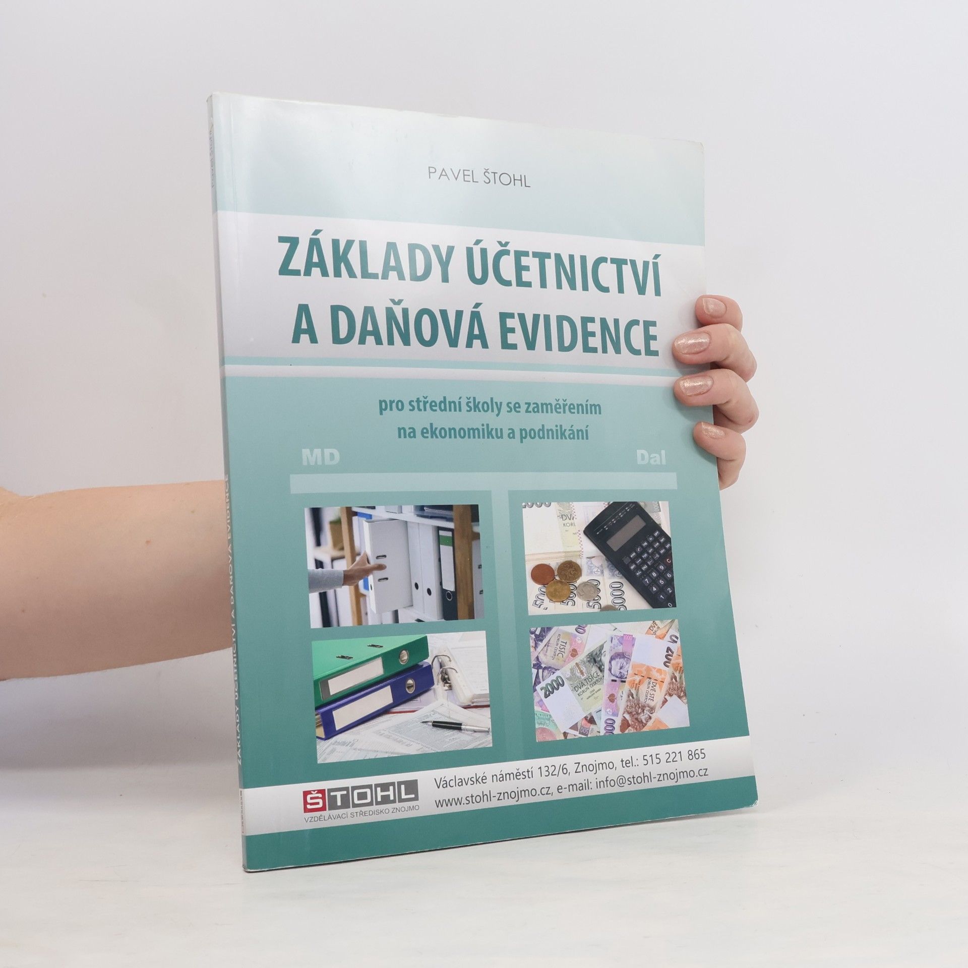 Pavel Štohl Základy účetnictví a daňová evidence : pro střední školy se zaměřením na ekonomiku a podnikání