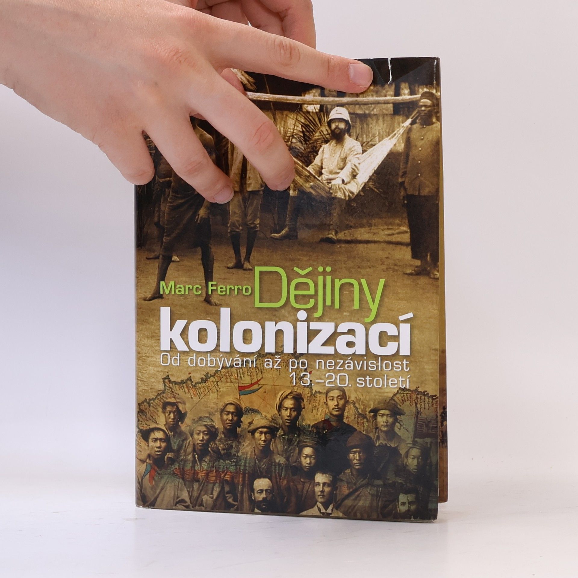 Marc Ferro Dějiny kolonizací : od dobývání po nezávislost 13.-20. století