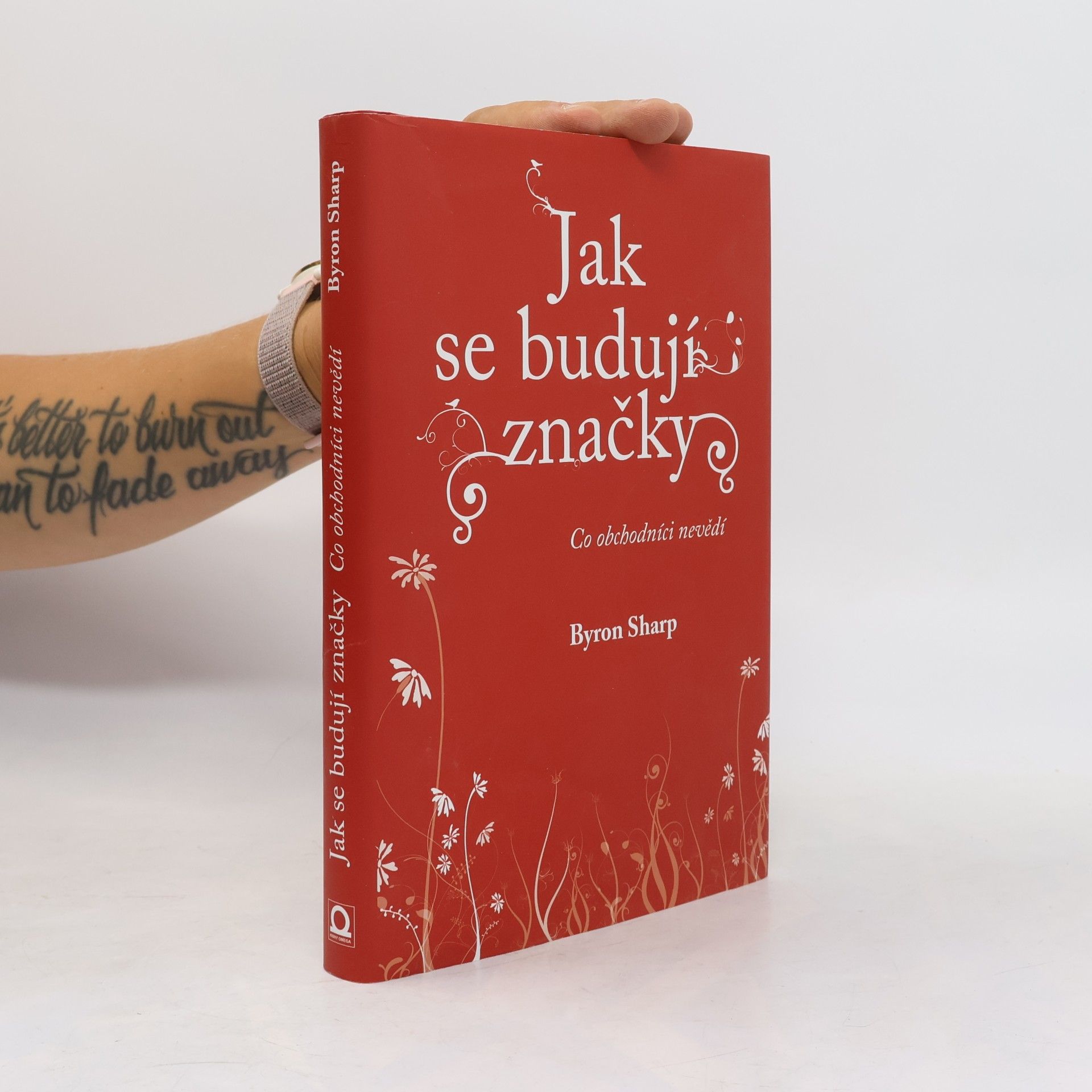 Byron Sharp Jak se budují značky