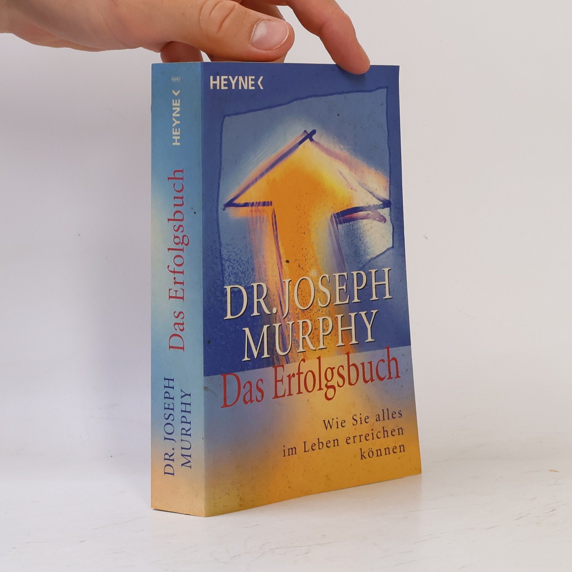 Joseph Murphy Das Erfolgsbuch. Wie Sie alles im Leben erreichen können
