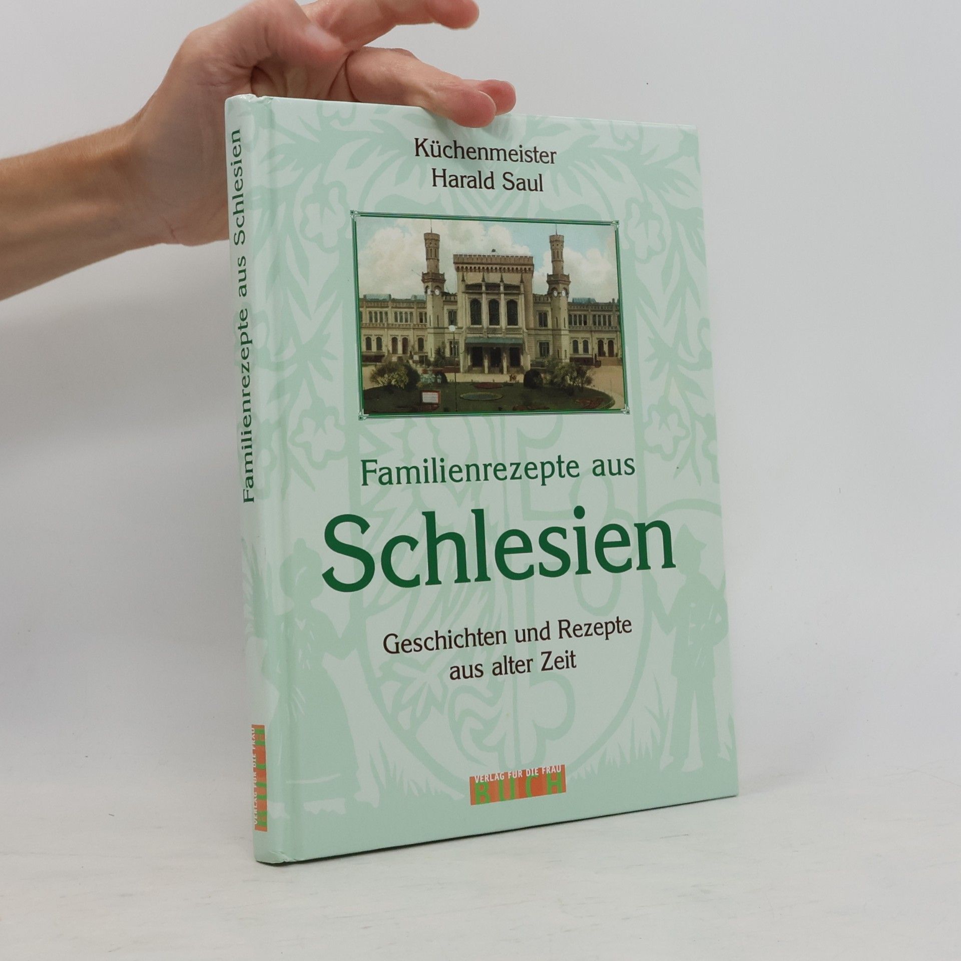 Harald Saul Familienrezepte aus Schlesien