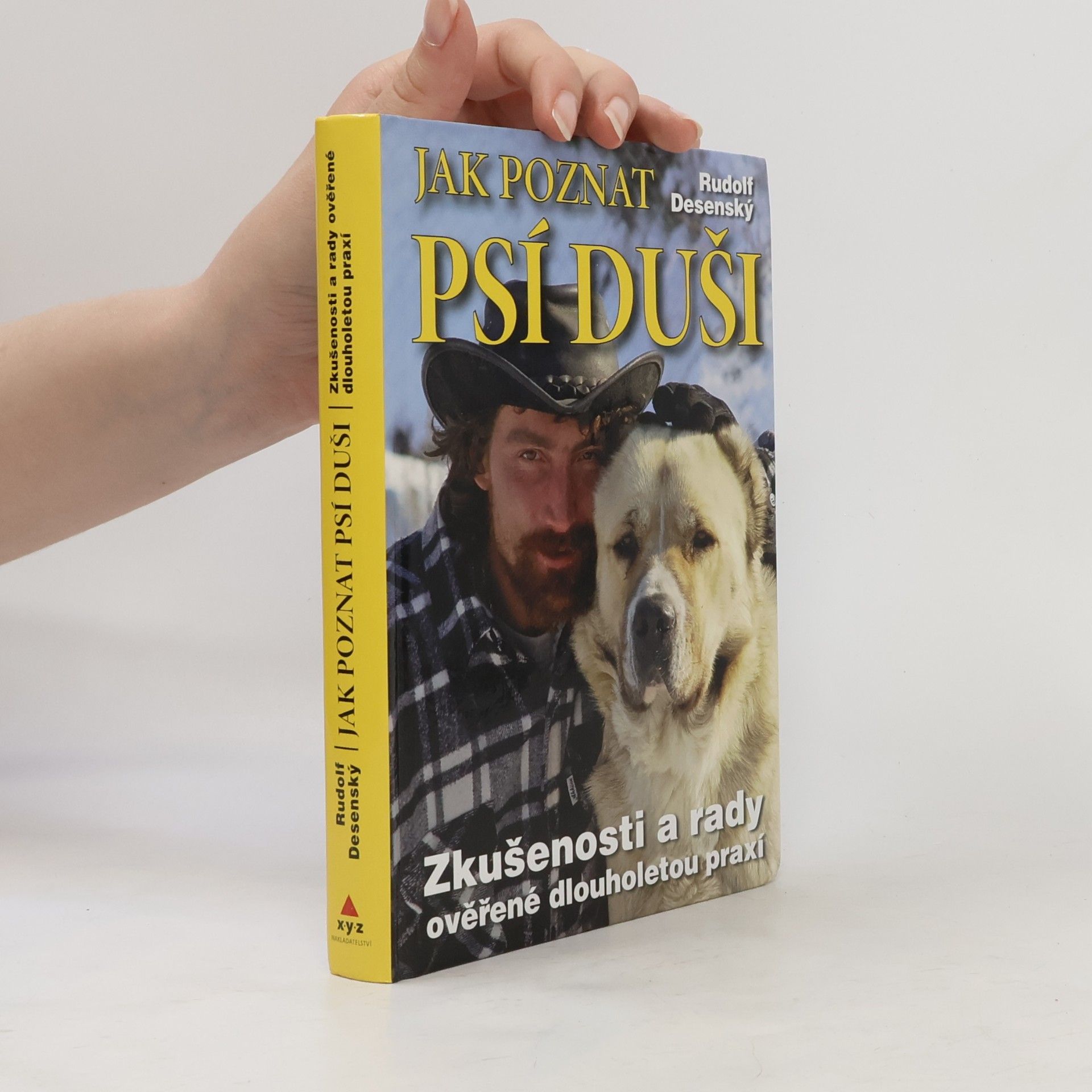 Rudolf Desenský Jak poznat psí duši: Zkušenosti a rady ověřené dlouholetou praxí