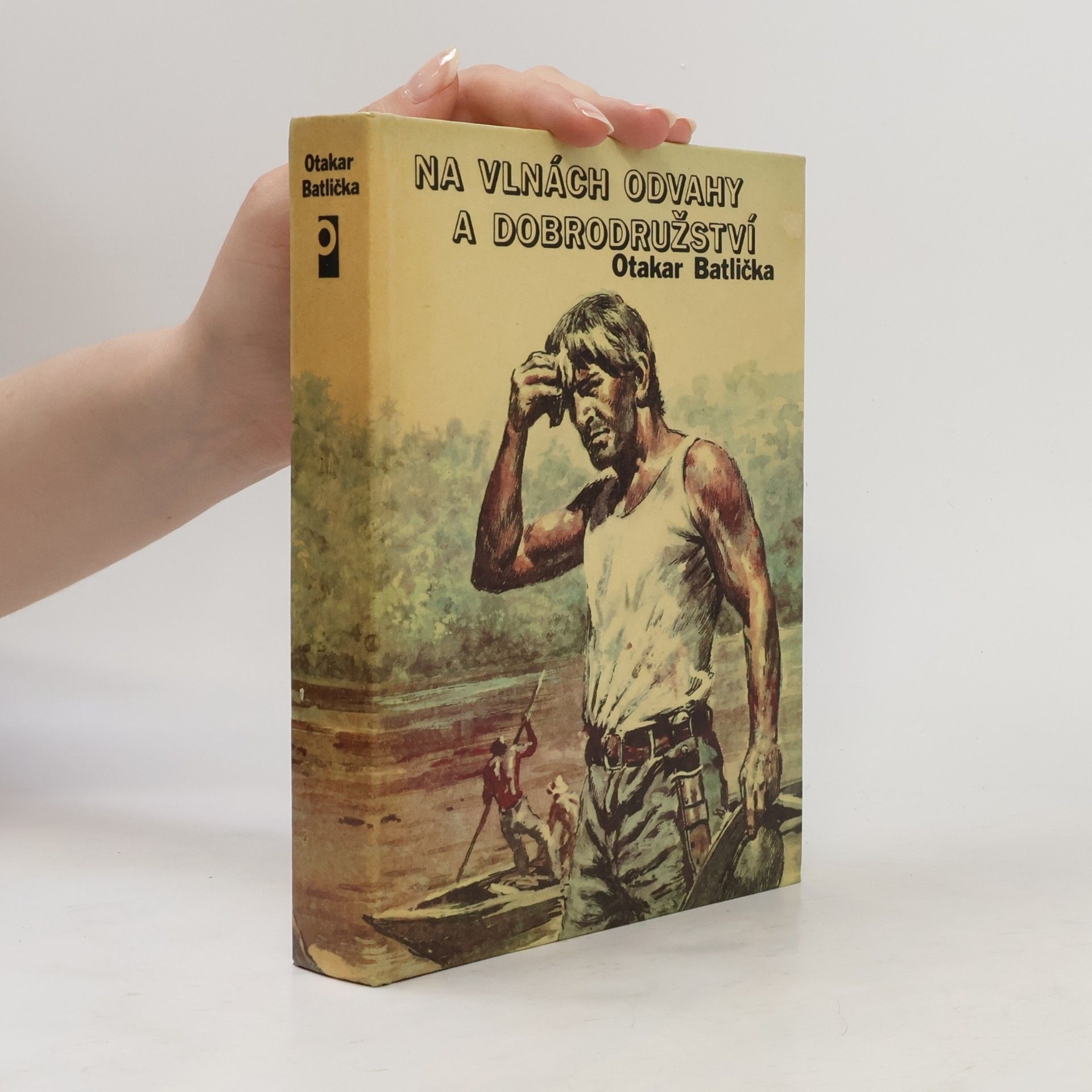 Otakar Batlička Na vlnách odvahy a dobrodružství