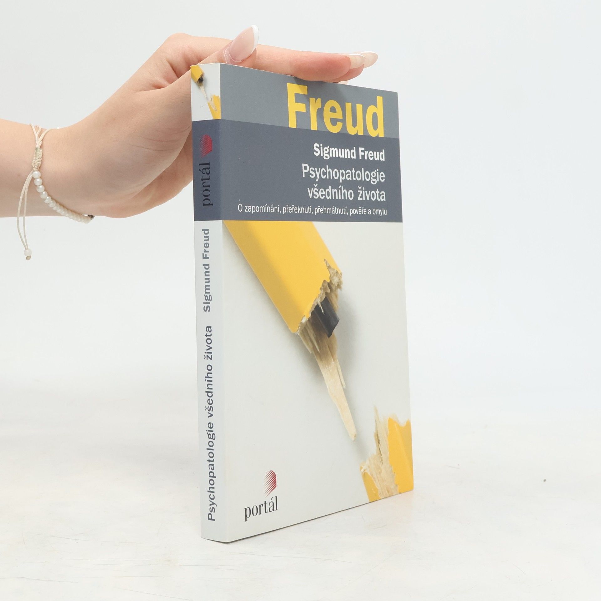 Sigmund Freud Psychopatologie všedního života. O zapomínání, přeřeknutí, přehmátnutí, pověře a omylu