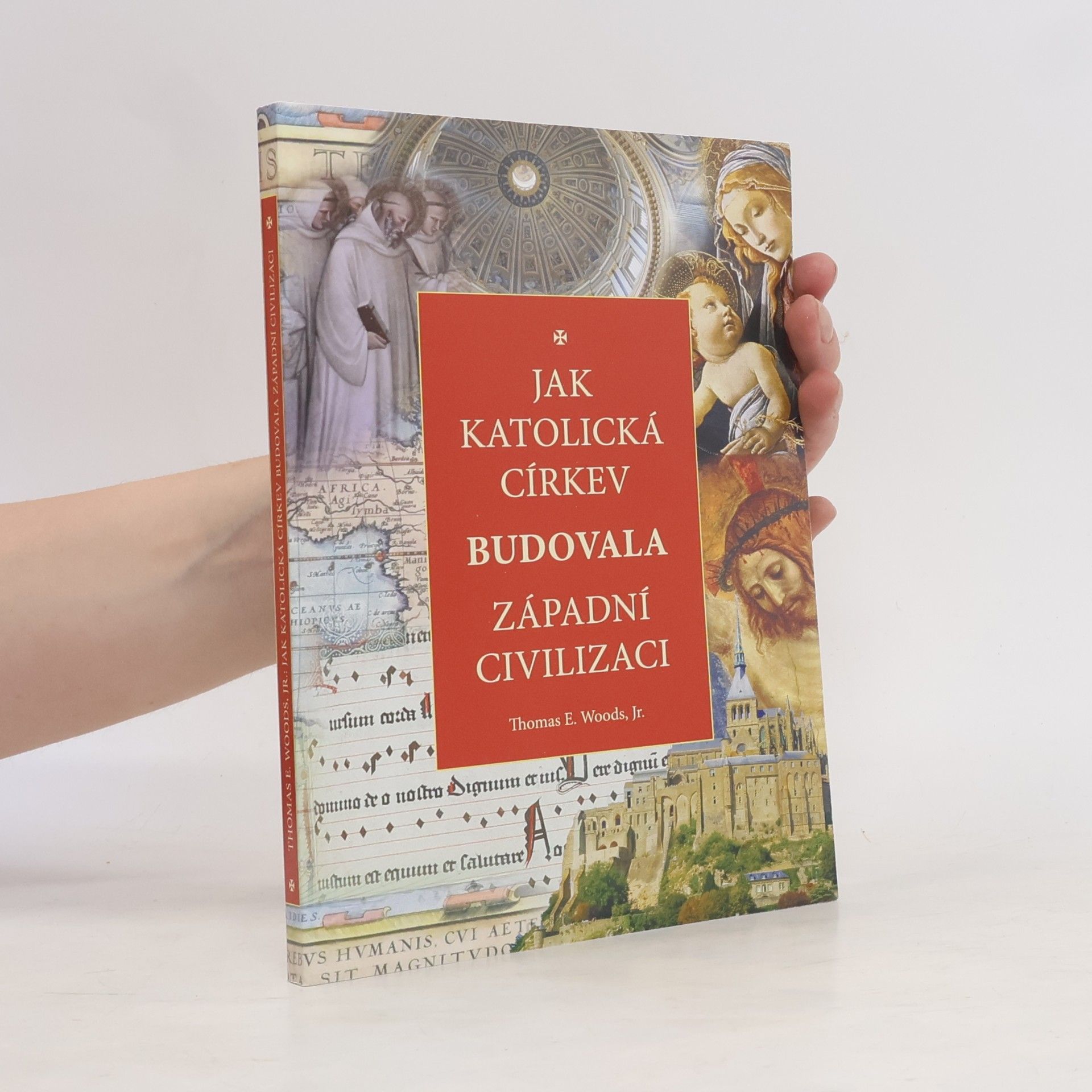 Thomas Woods Jak katolická církev budovala západní civilizaci
