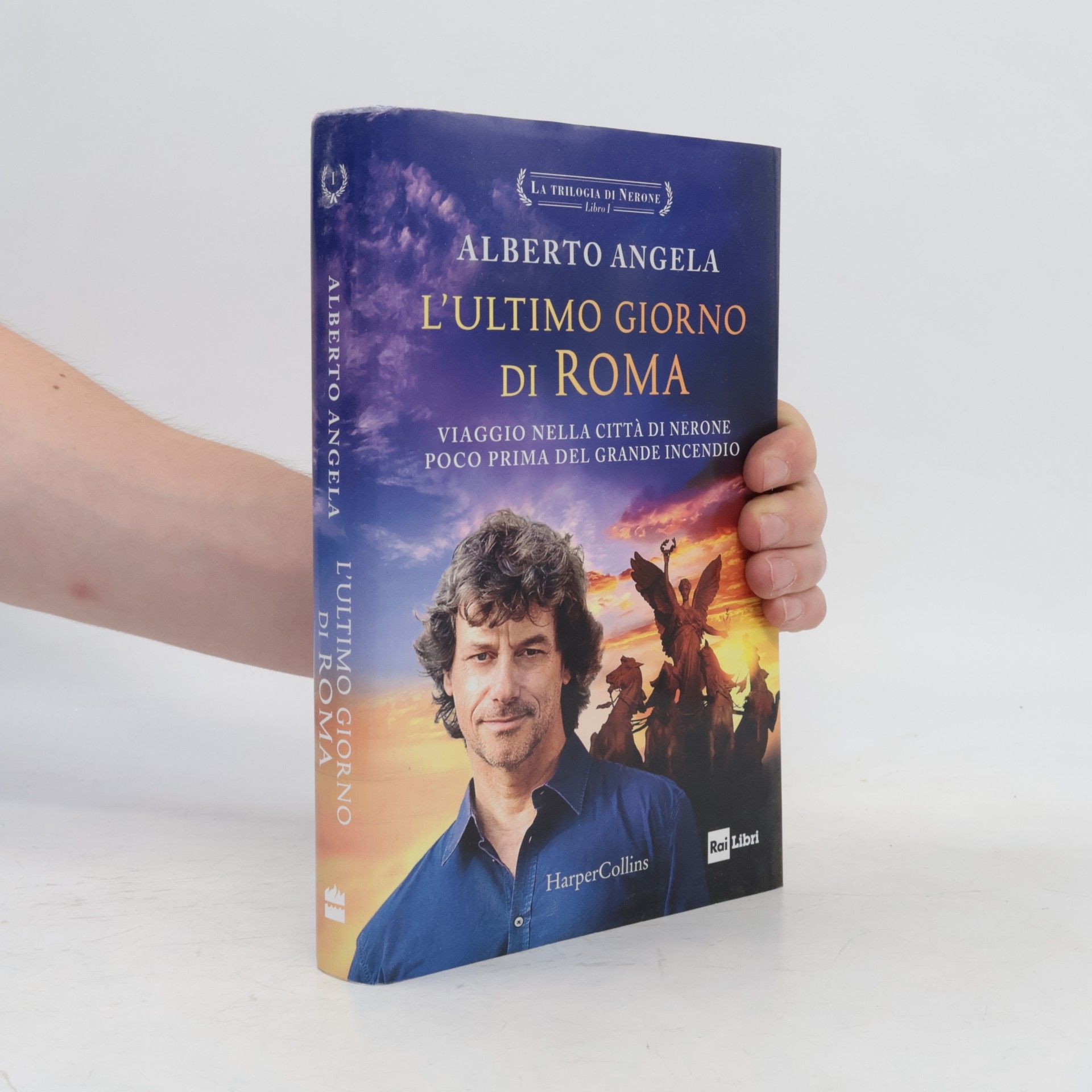 Alberto Angela La Trilogia di Nerone - 1: L'ultimo giorno di Roma
