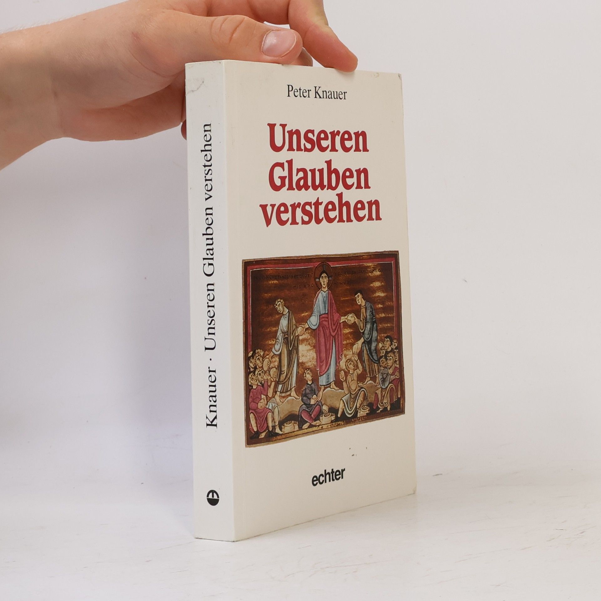 Peter Knauer Unseren Glauben verstehen
