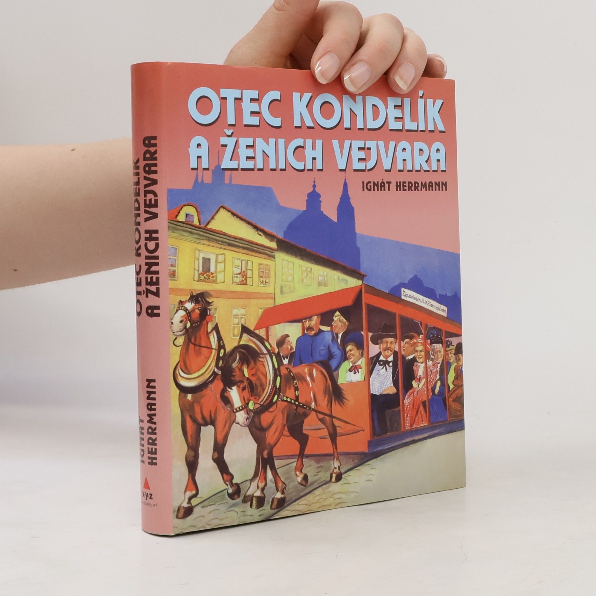 Ignát Herrmann Otec Kondelík a ženich Vejvara