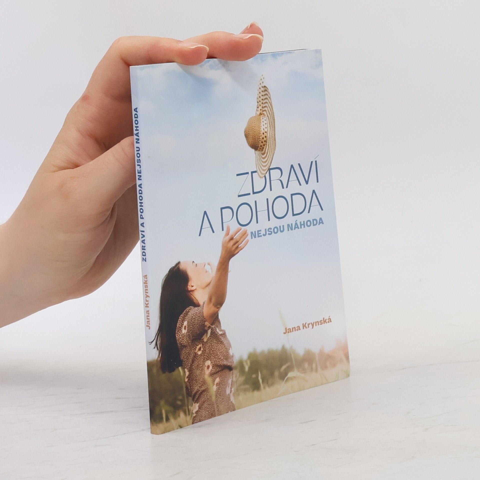 Jana Krynská Zdraví a pohoda nejsou náhoda