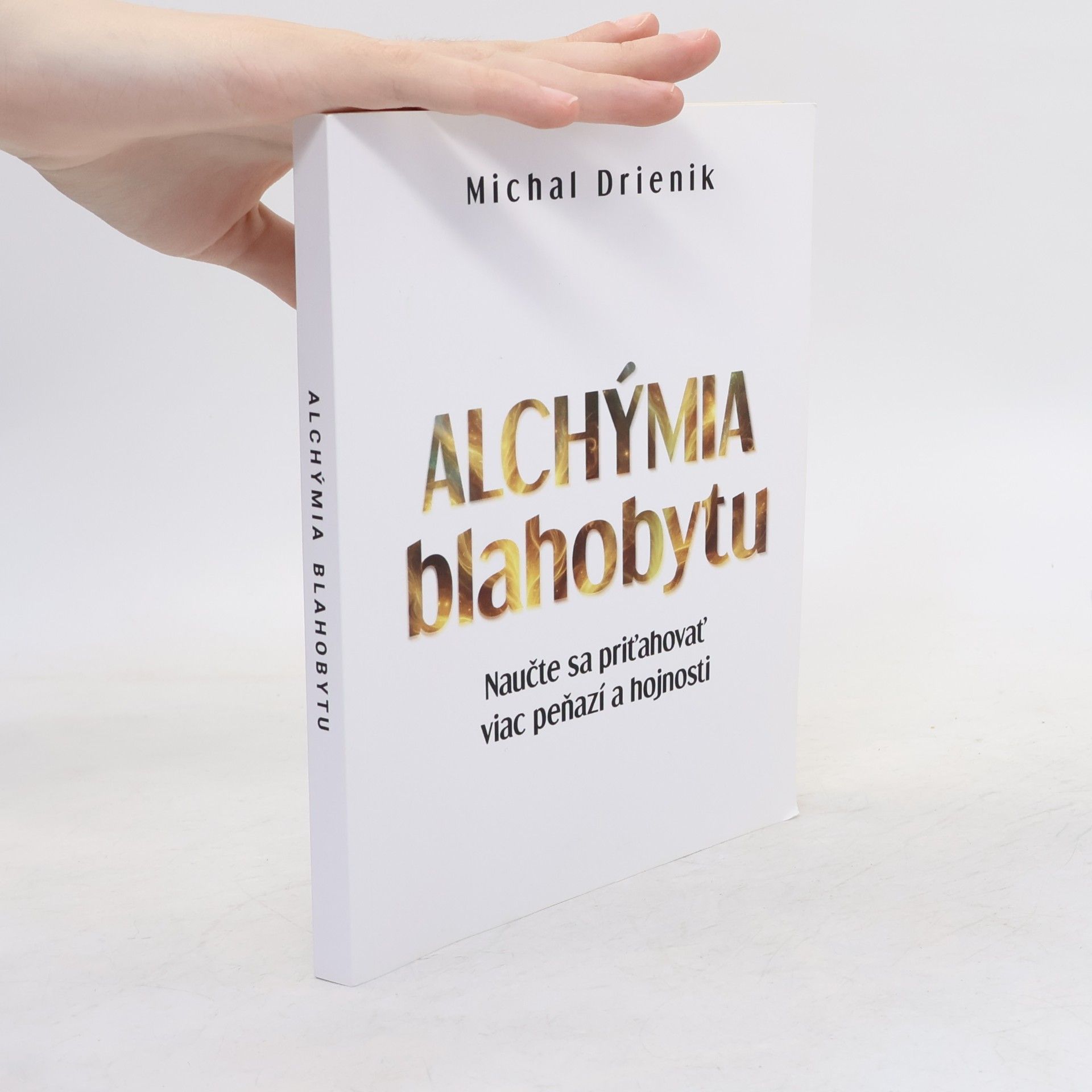 Michal Drienik Alchýmia blahobytu