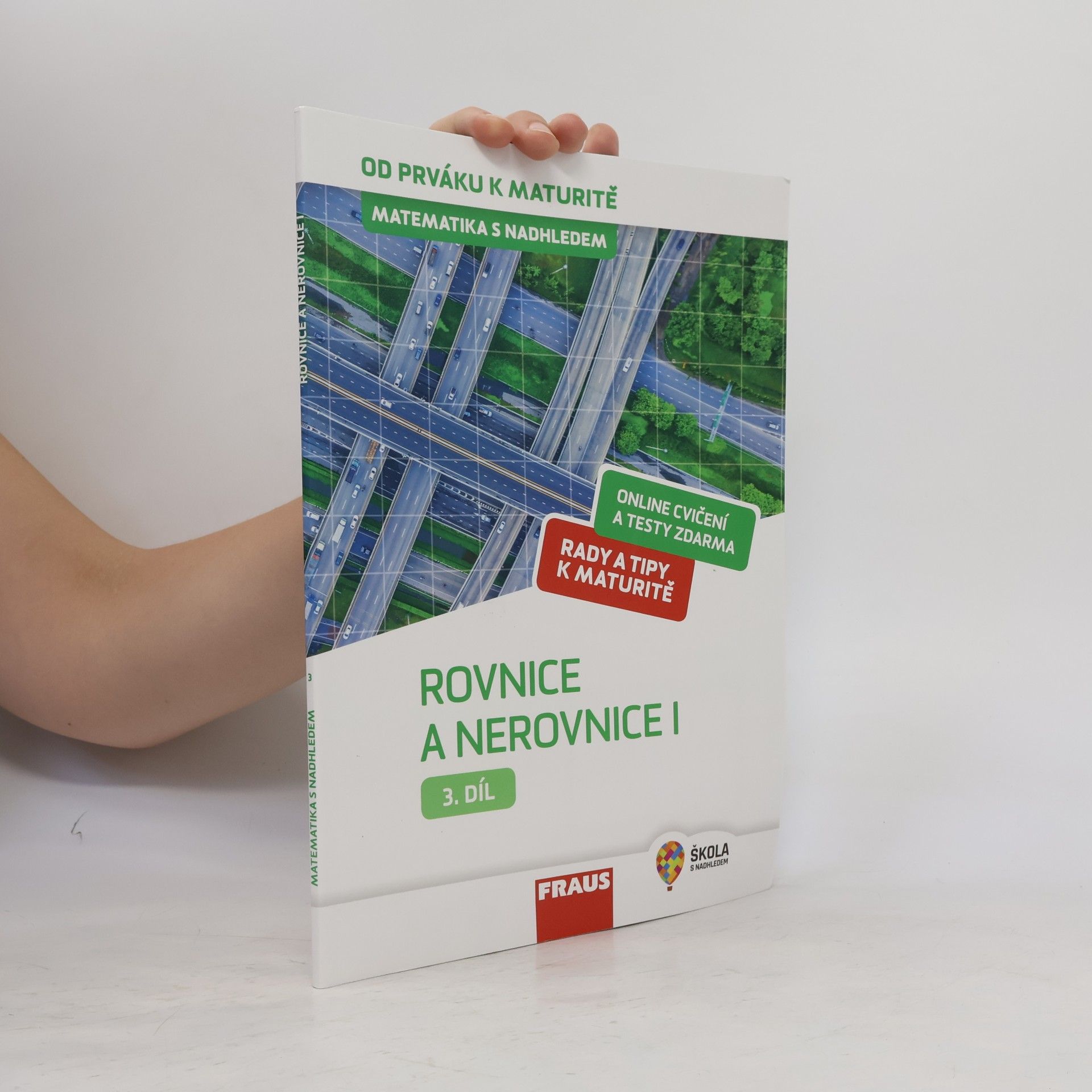 Jaroslav Zhouf Matematika s nadhledem : od prváku k maturitě. 3. díl, Rovnice a nerovnice I