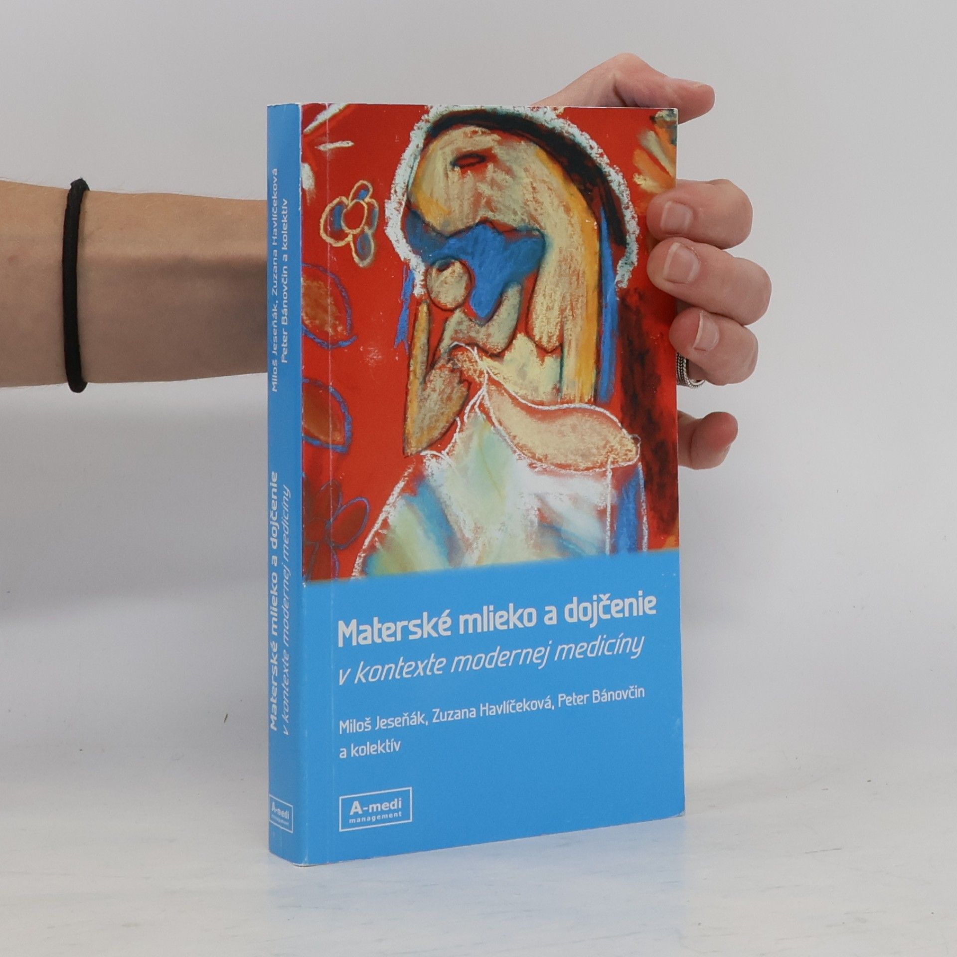 Zuzana Havlíčeková Materské mlieko a dojčenie v kontexte modernej medicíny