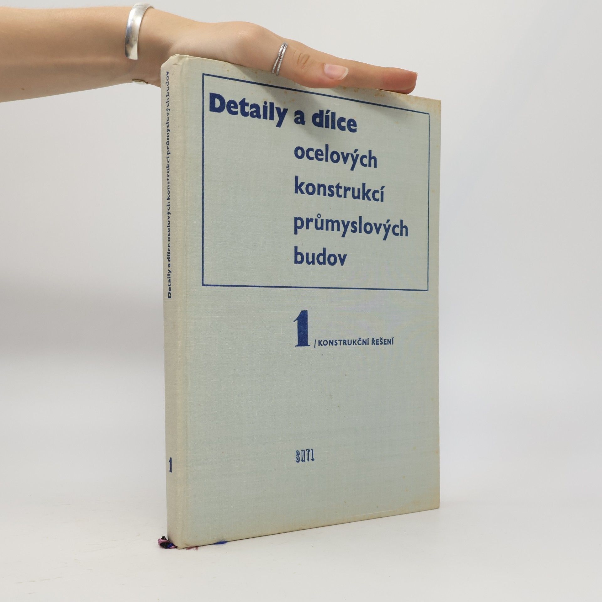 Collectif d'auteurs Detaily a dílce ocelových konstrukcí průmyslových budov 1. konstrukční řešení