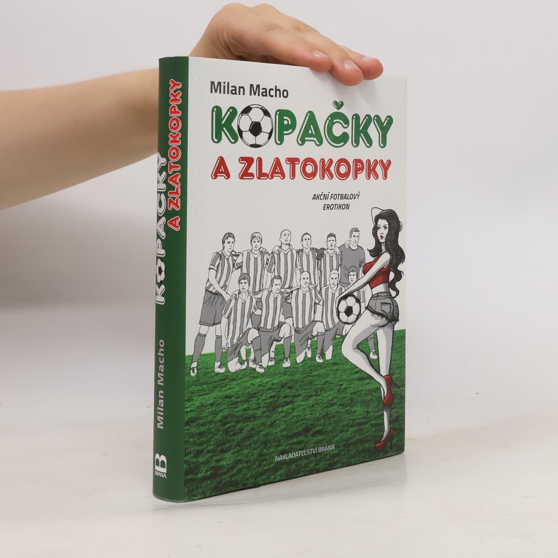 Milan Macho Kopačky a zlatokopky - Akční fotbalový erotikon