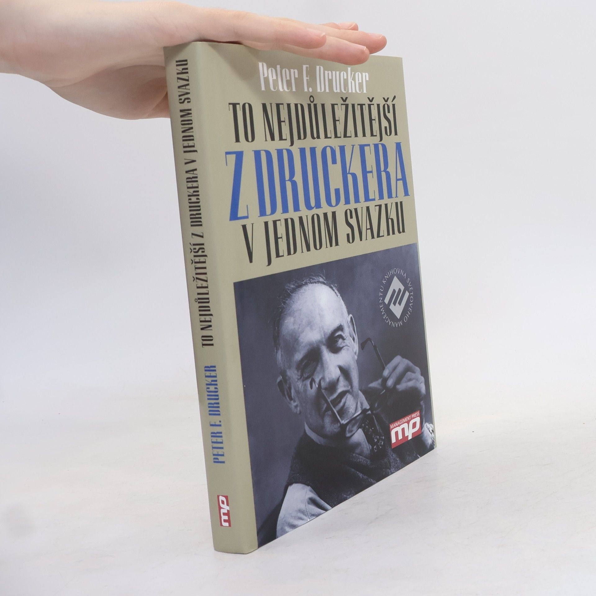Peter Drucker To nejdůležitější z Druckera v jednom svazku