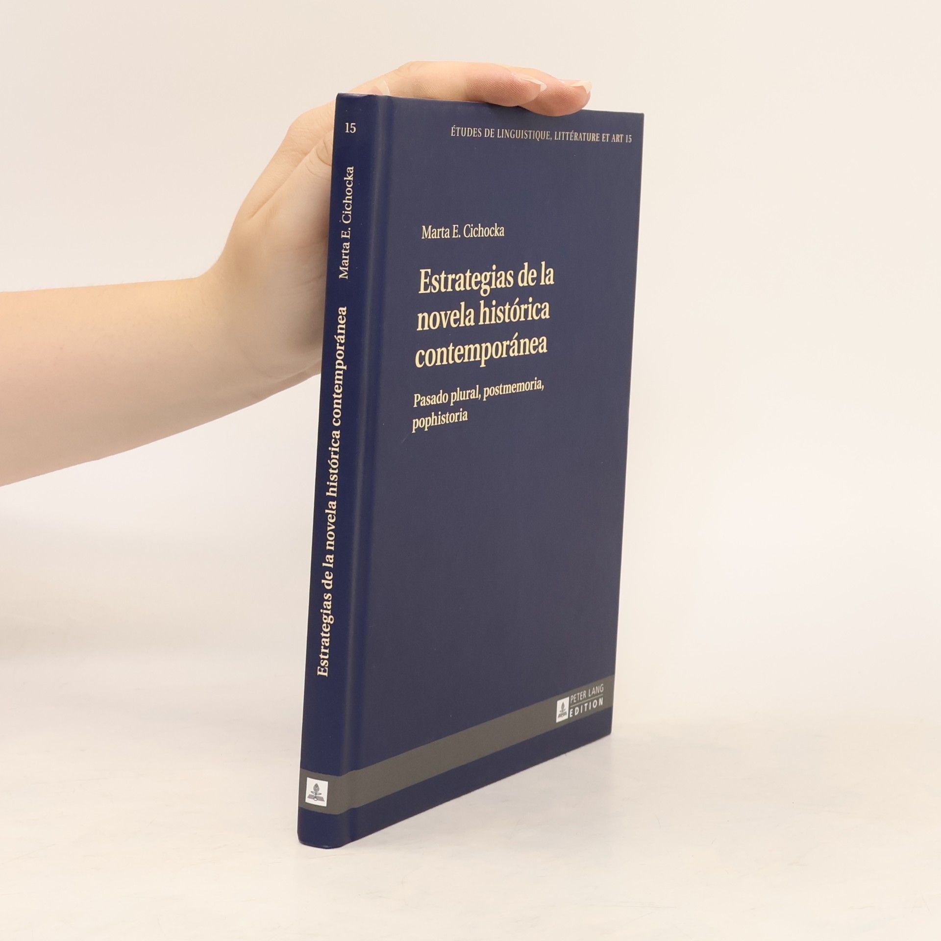 Marta E. Cichocka Études de linguistique, littérature et art - 15: Estrategias de la novela histórica contemporánea