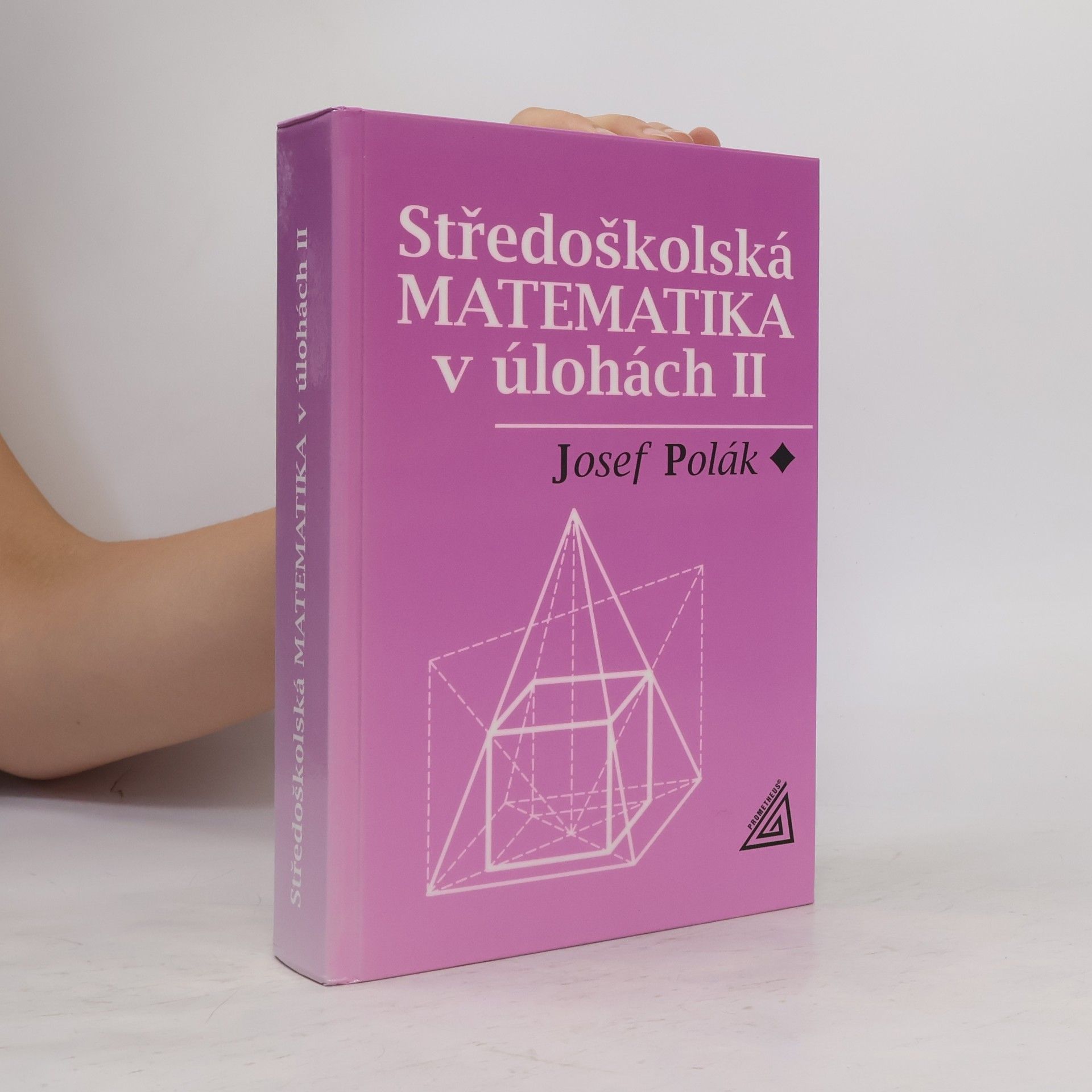Josef Polák Středoškolská matematika v úlohách II.