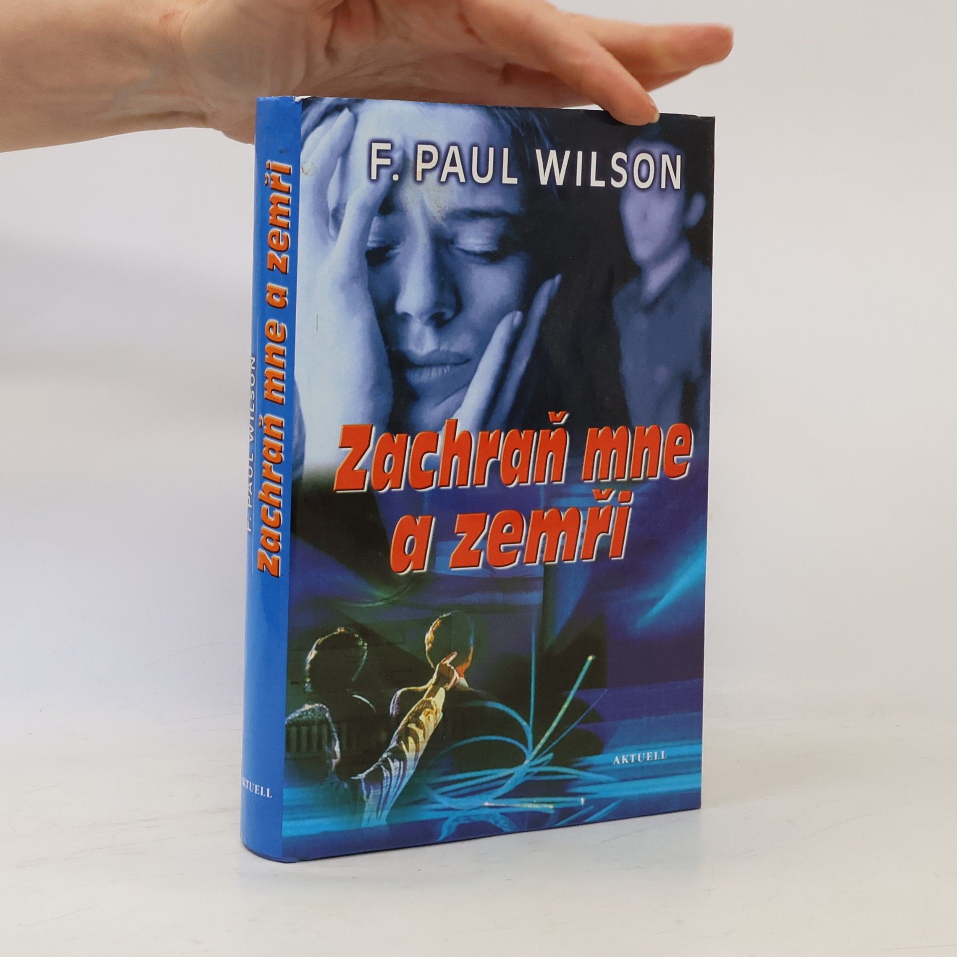 Francis Paul Wilson Zachraň mne a zemři