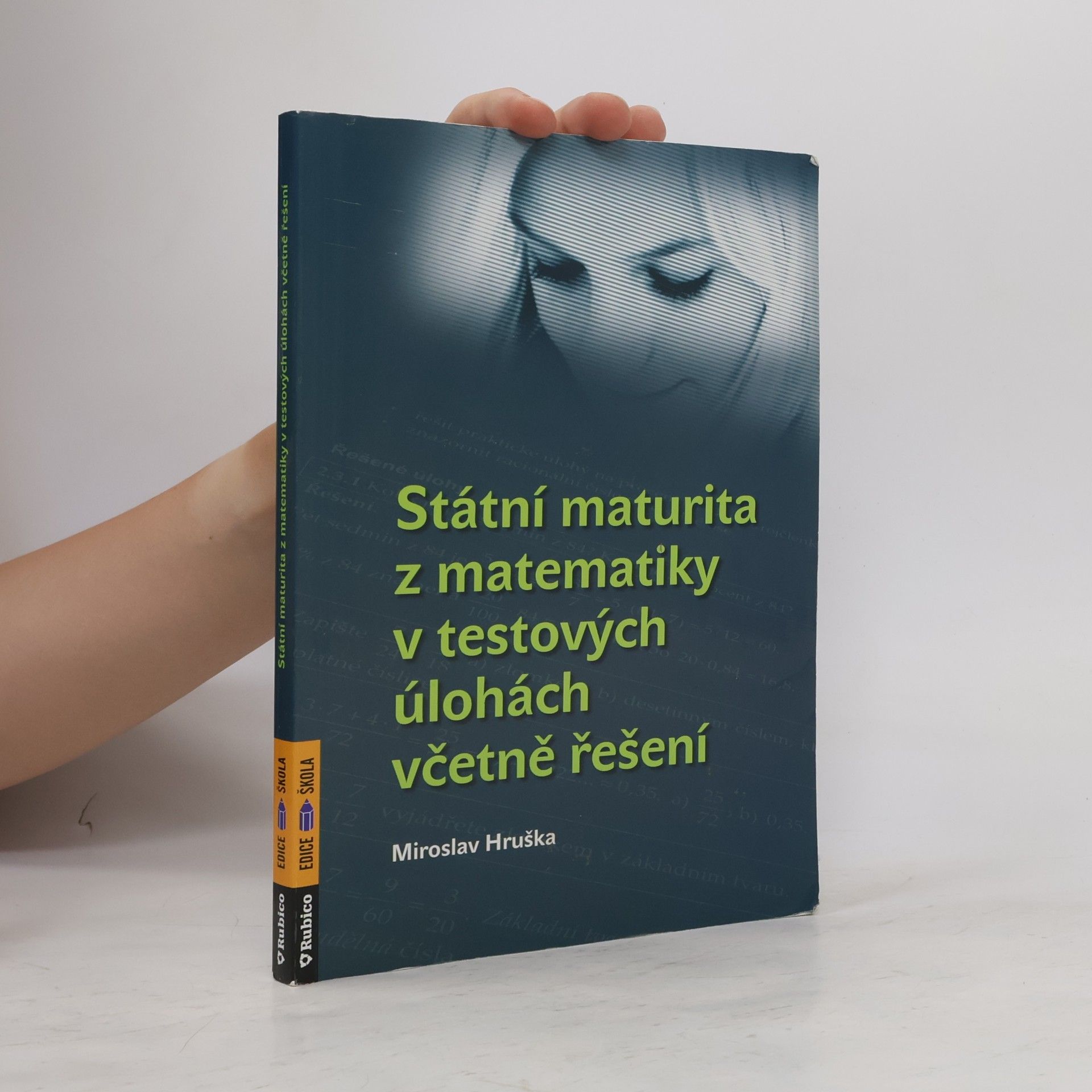 Miroslav Hruška Státní maturita z matematiky v testových úlohách včetně řešení