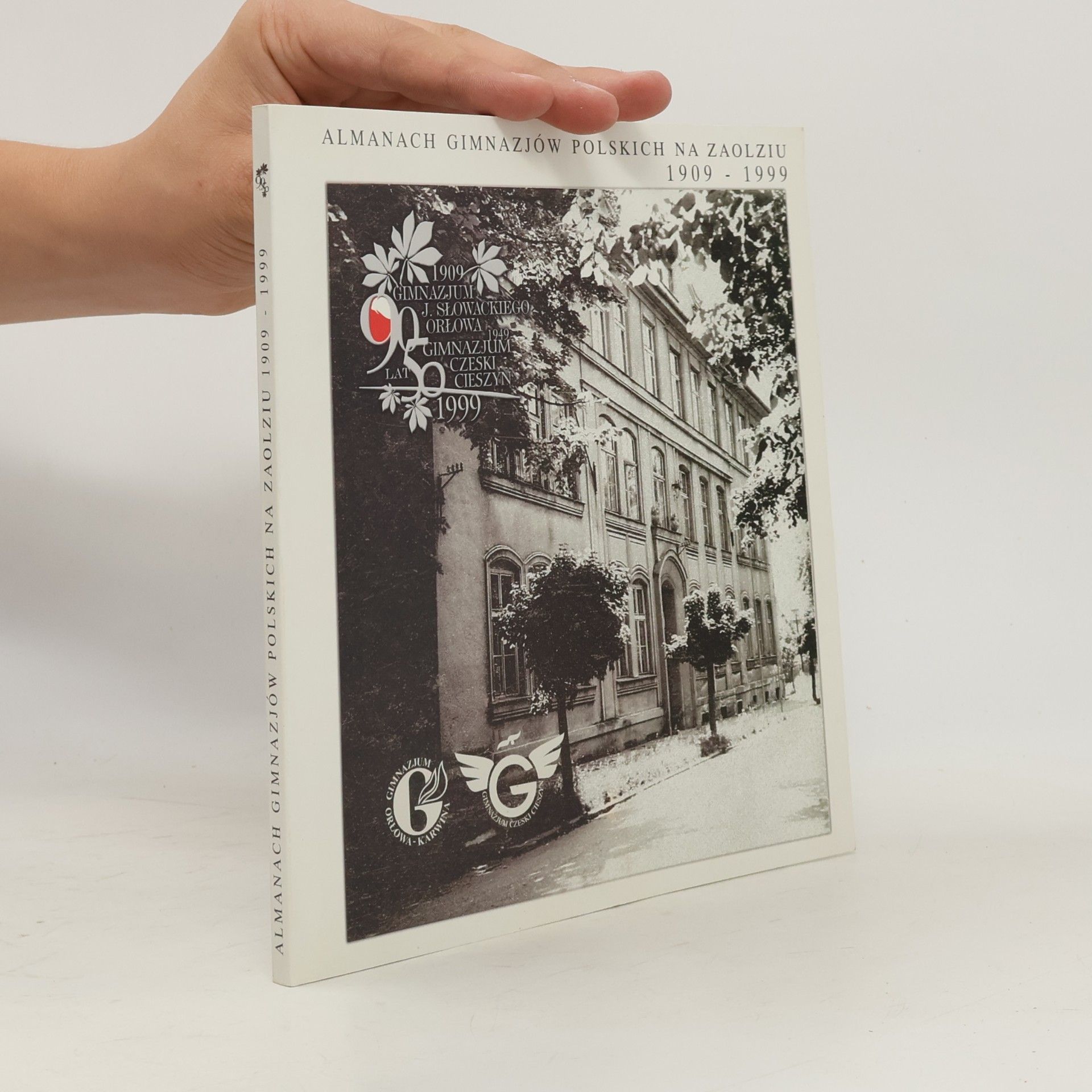 Autores varios Almanach Gimnazjów Polskich na Zaolziu 1909-1999