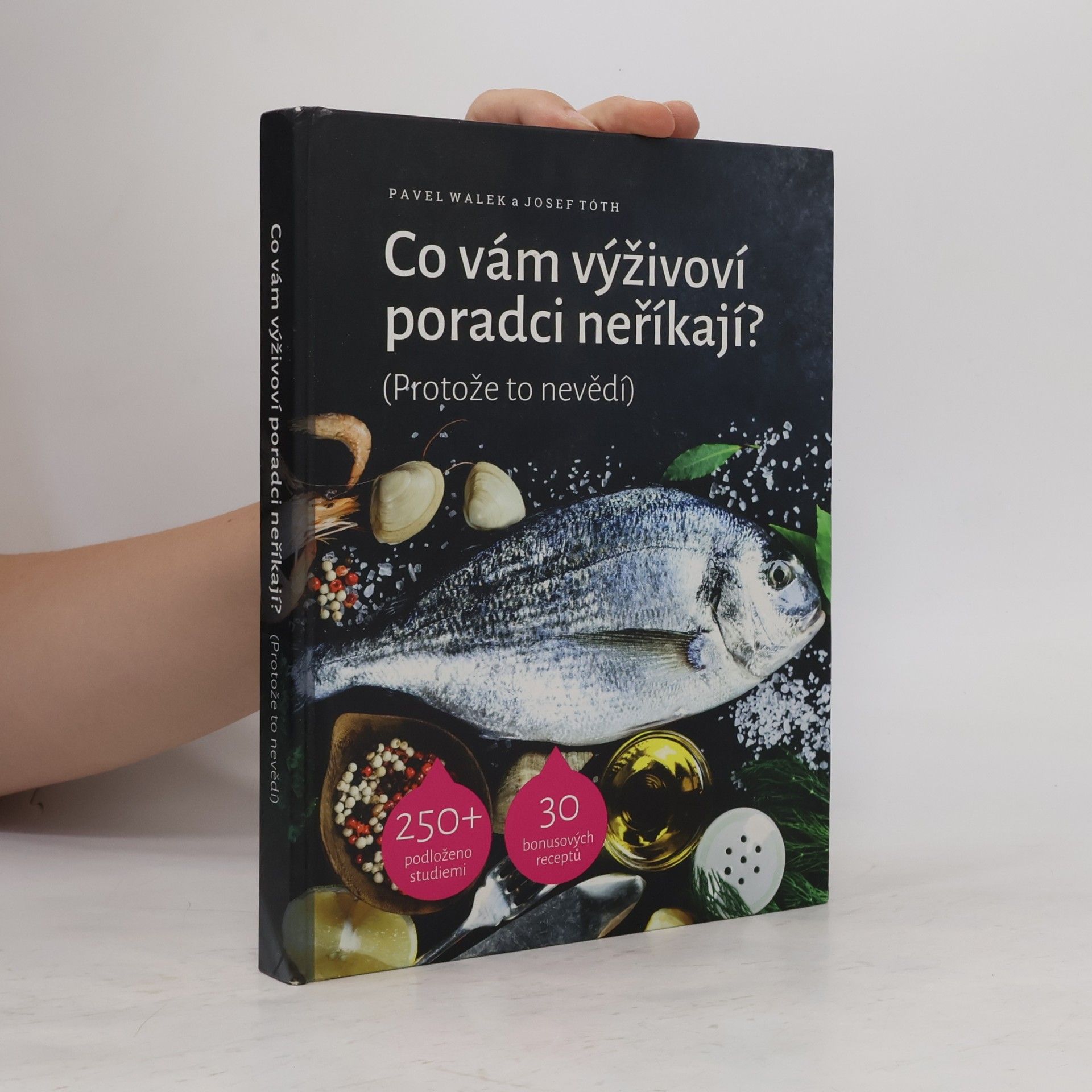 Josef Tóth Co vám výživoví poradci neříkají? (Protože to nevědí)