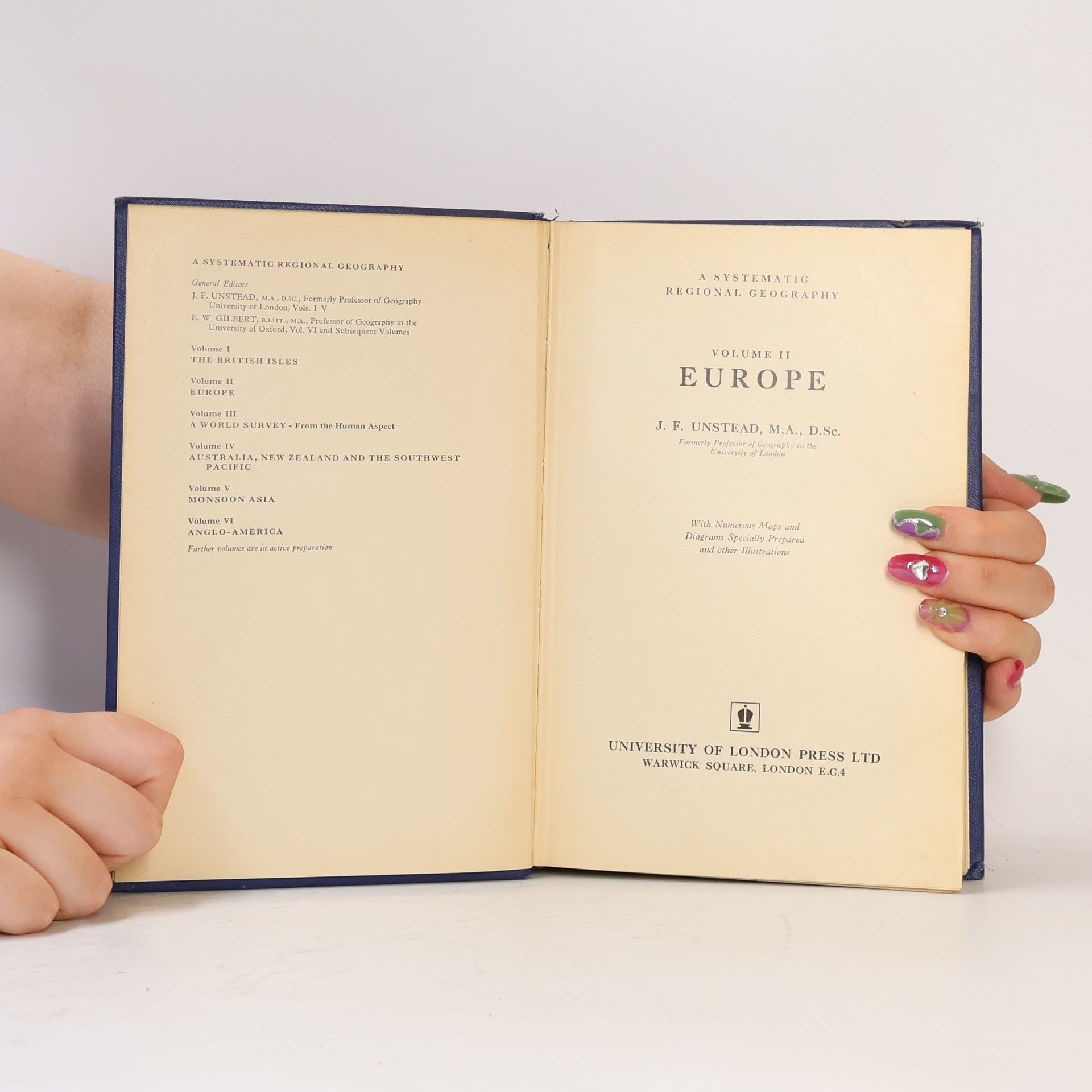 John Frederick Unstead A Systematic Regional Geography: Volume II – Europe