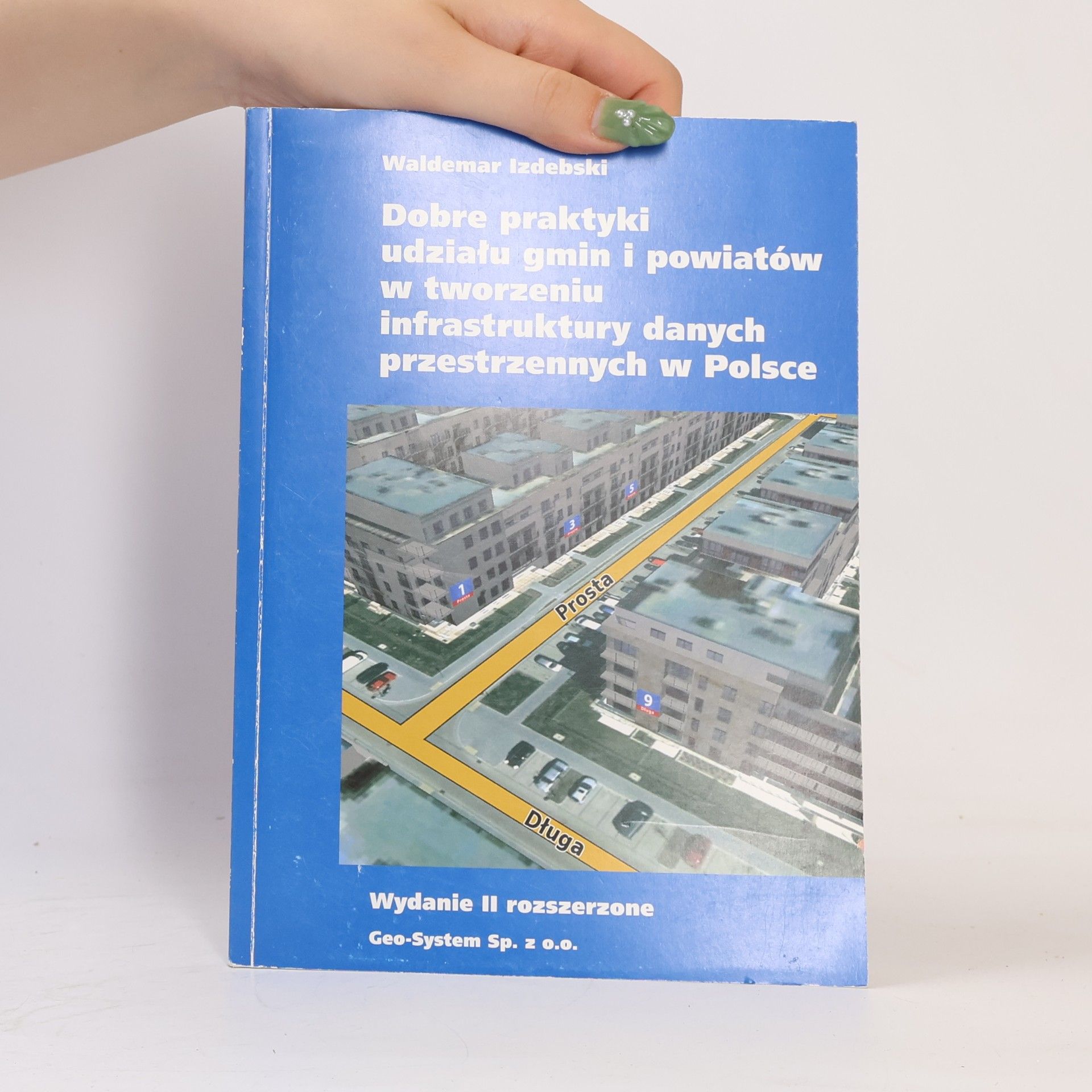 Waldemar Izdebski Dobre praktyki udziału gmin i powiatów w tworzeniu infrastruktury danych przestrzennych w Polsce