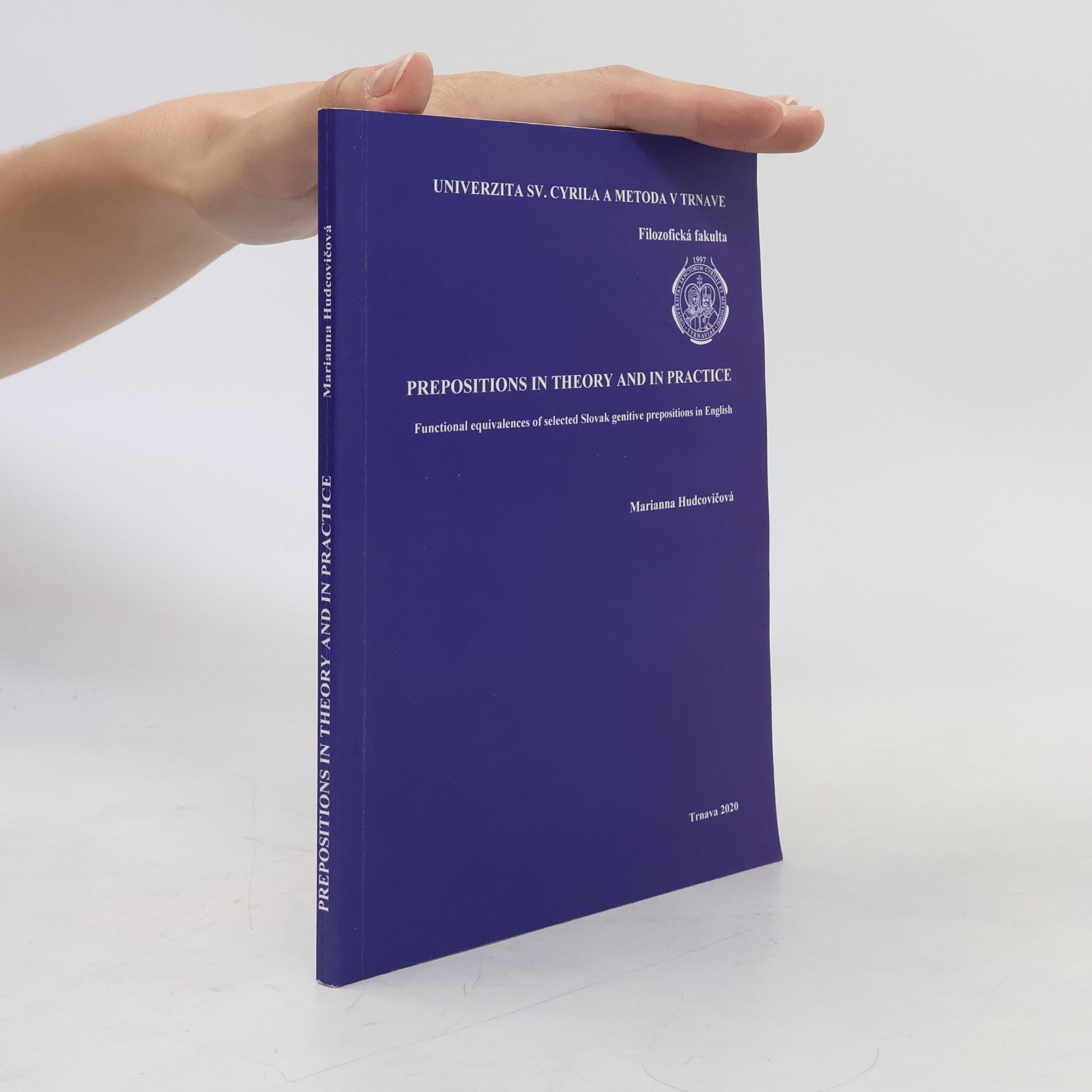 Marianna Hudcovičová Prepositions in Theory and in Practice