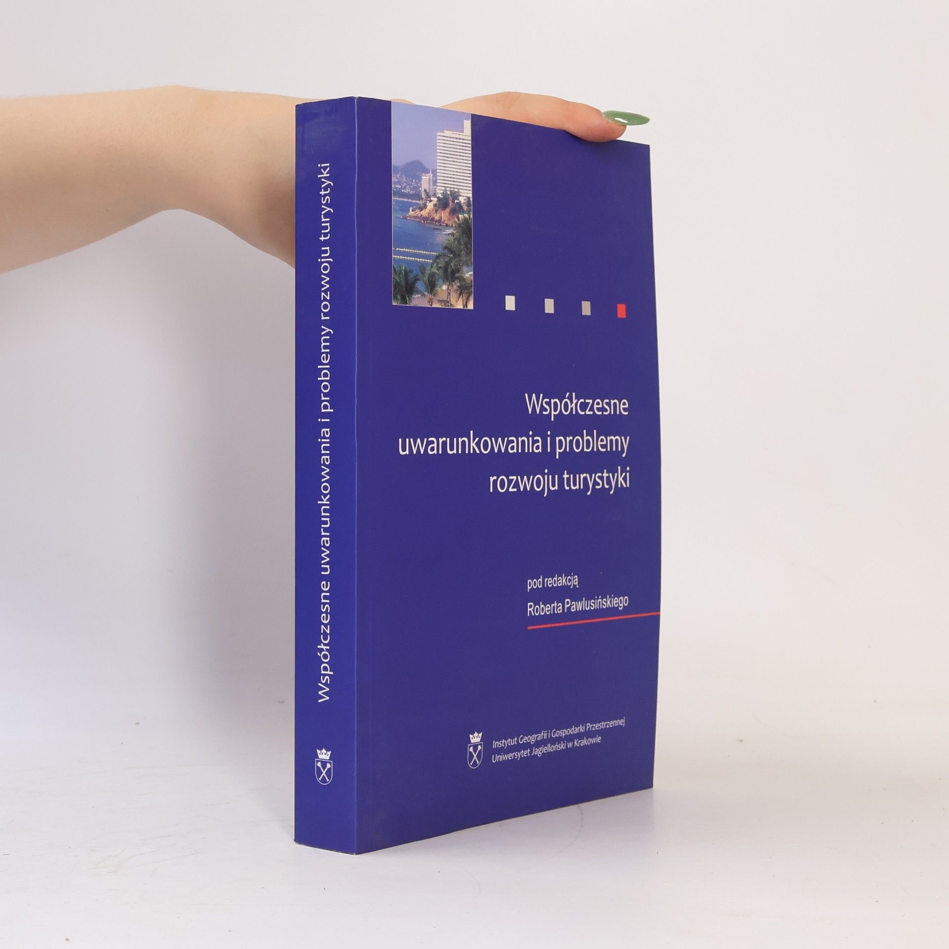Współczesne uwarunkowania i problemy rozwoju turystyki