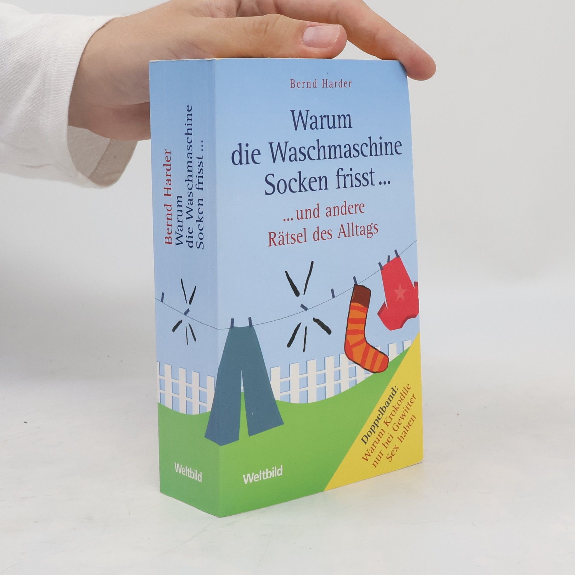 Bernd Harder Warum die Waschmaschine Socken frisst ...