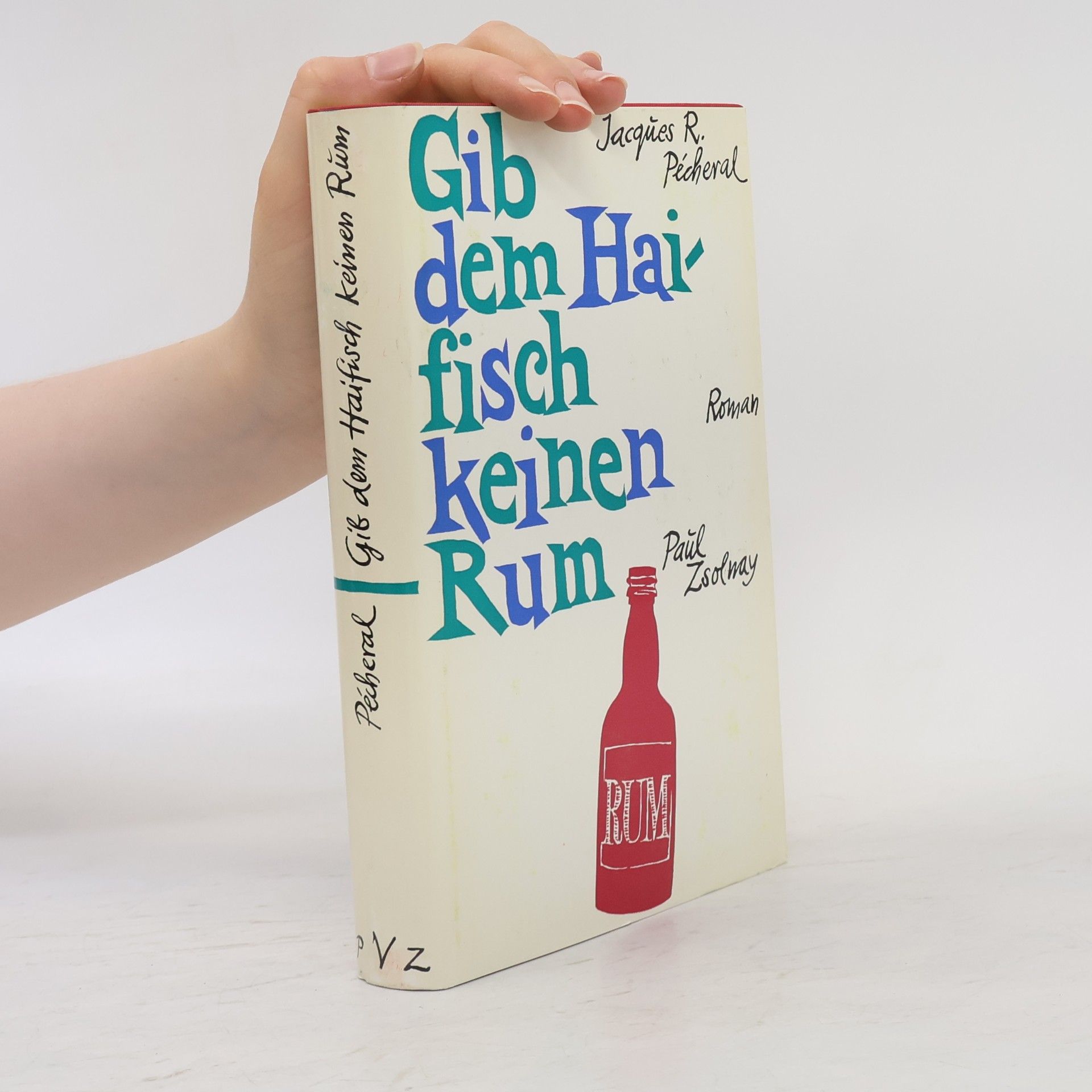 Jacques R. Pécheral Gib dem Haifisch keinen Rum
