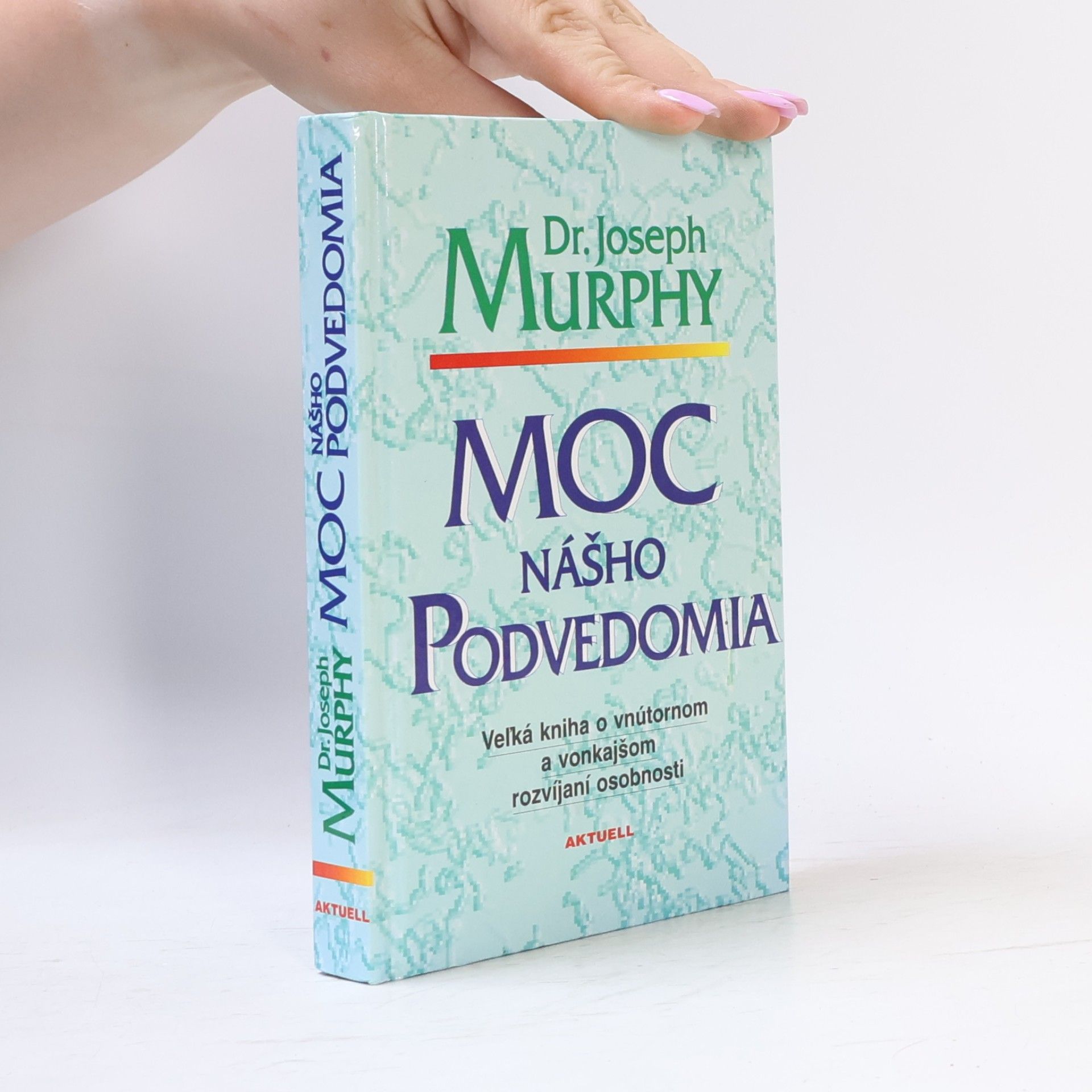 Joseph Murphy Moc nášho podvedomia