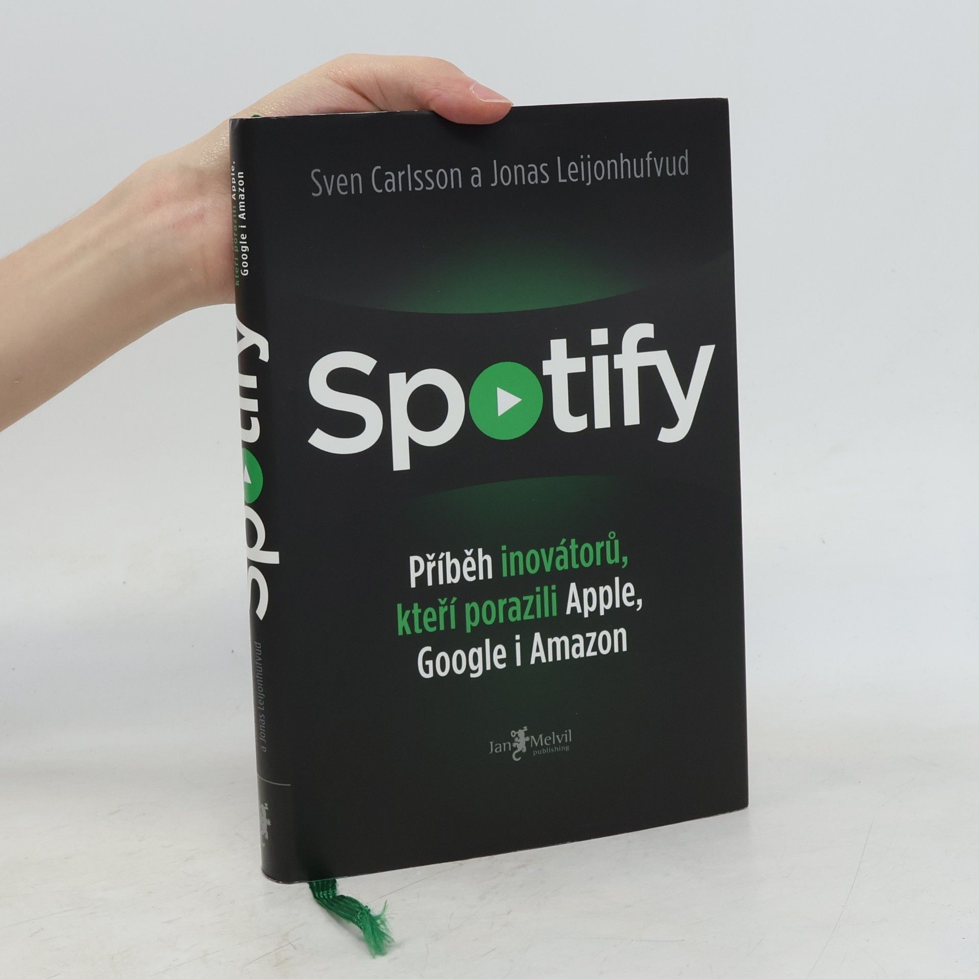 Jonas Leijonhufvud Spotify. Příběh inovátorů, kteří porazili Apple, Google i Amazon