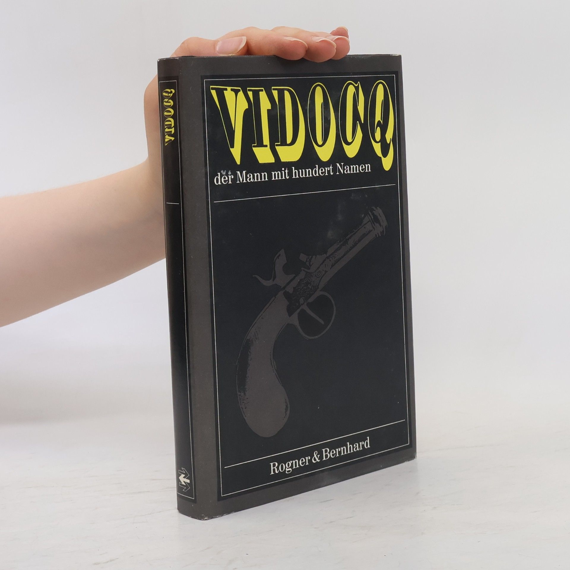 Eugene François Vidocq Vidocq, der Mann mit hundert Namen