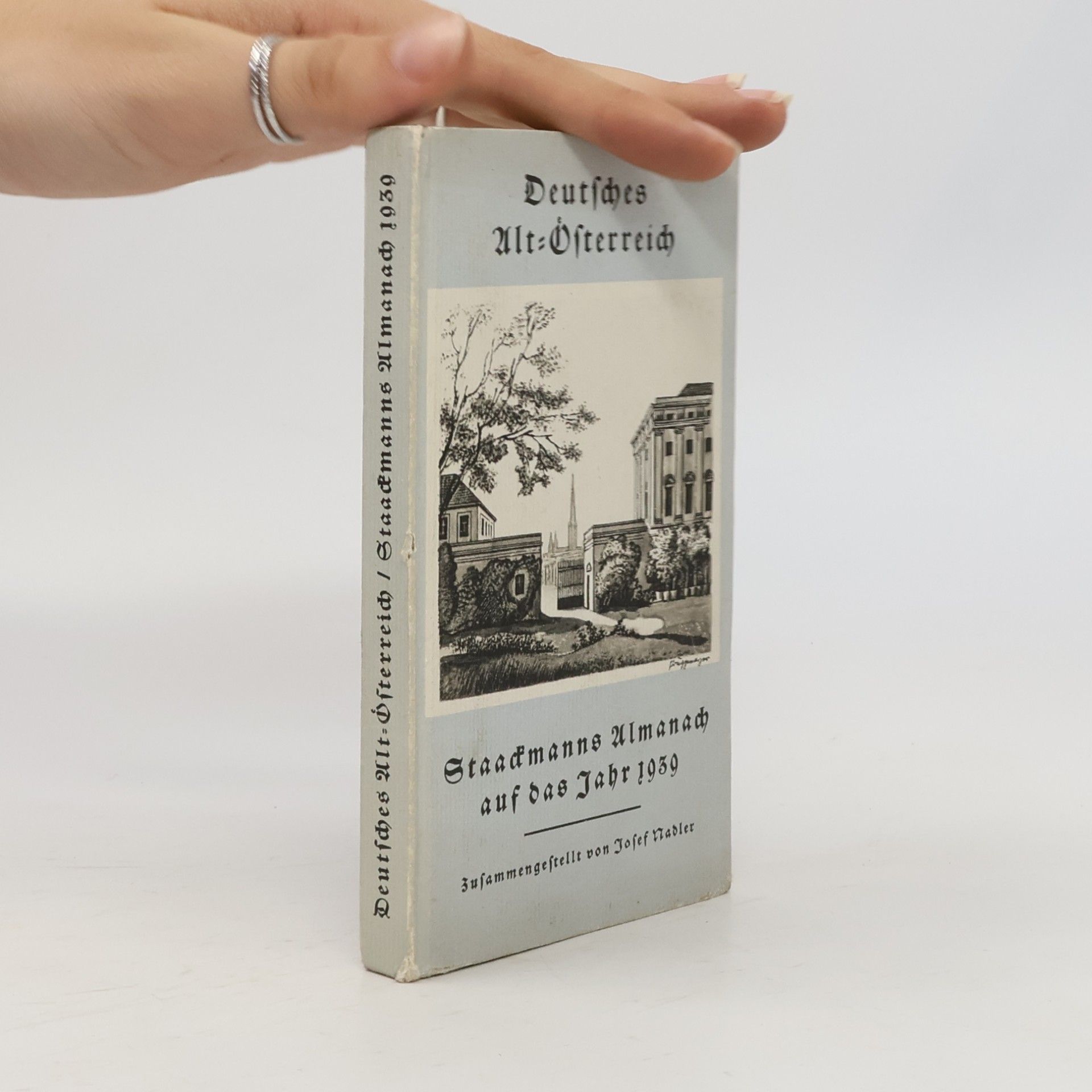 Josef Nadler Deutsches Alt-Österreich / Staackmanns Almanach 1939