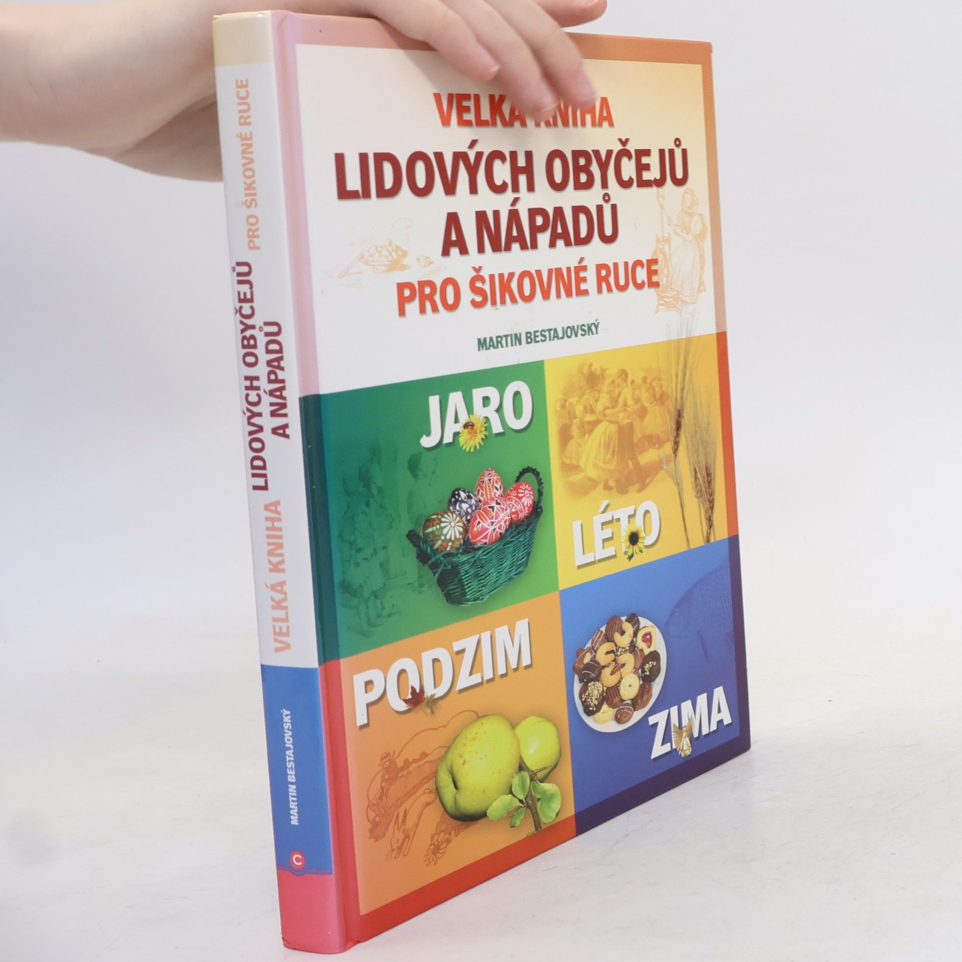 Martin Bestajovský Velká kniha lidových obyčejů a nápadů pro šikovné ruce