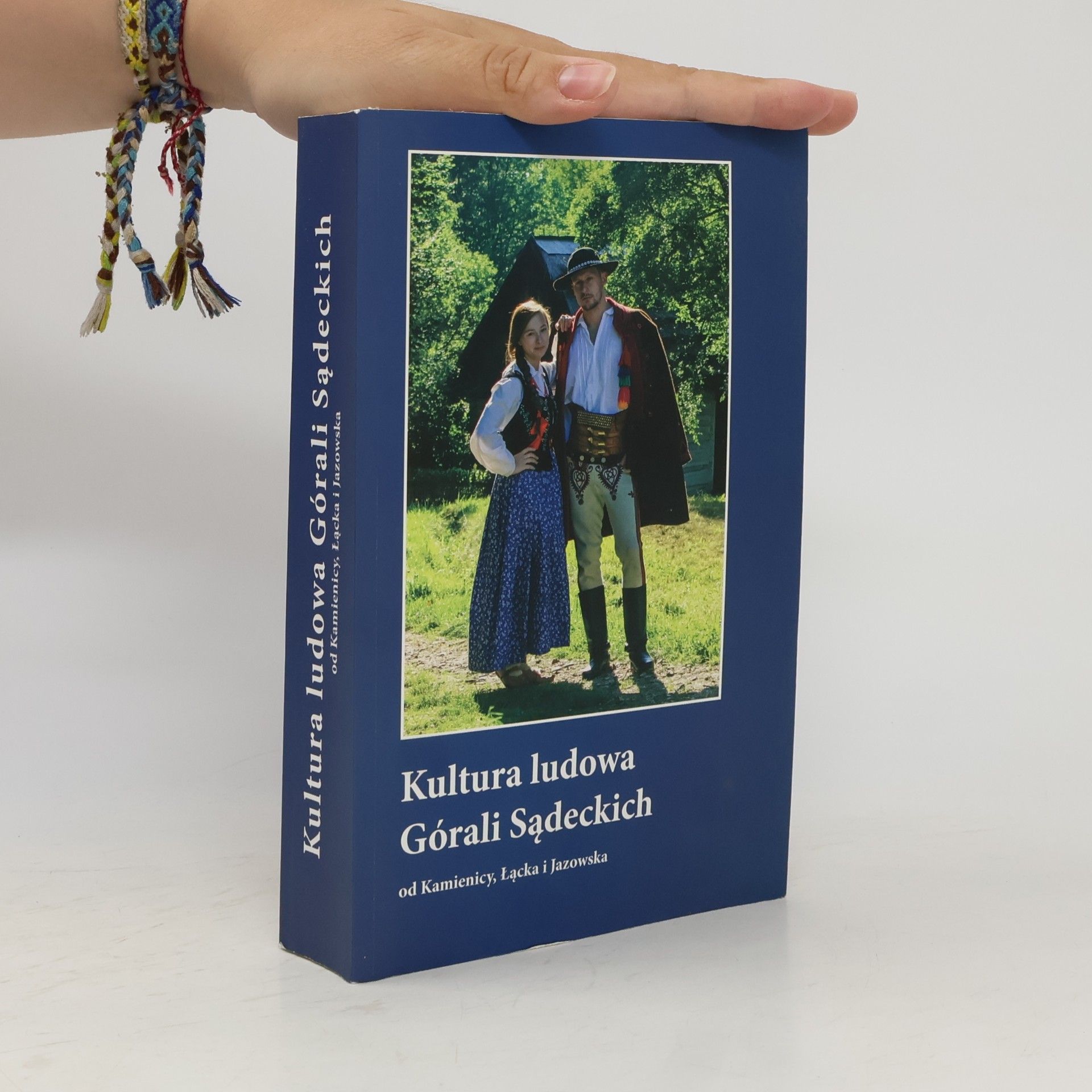 Kultura ludowa Górali Sądeckich od Kamienicy, Łącka i Jazowska