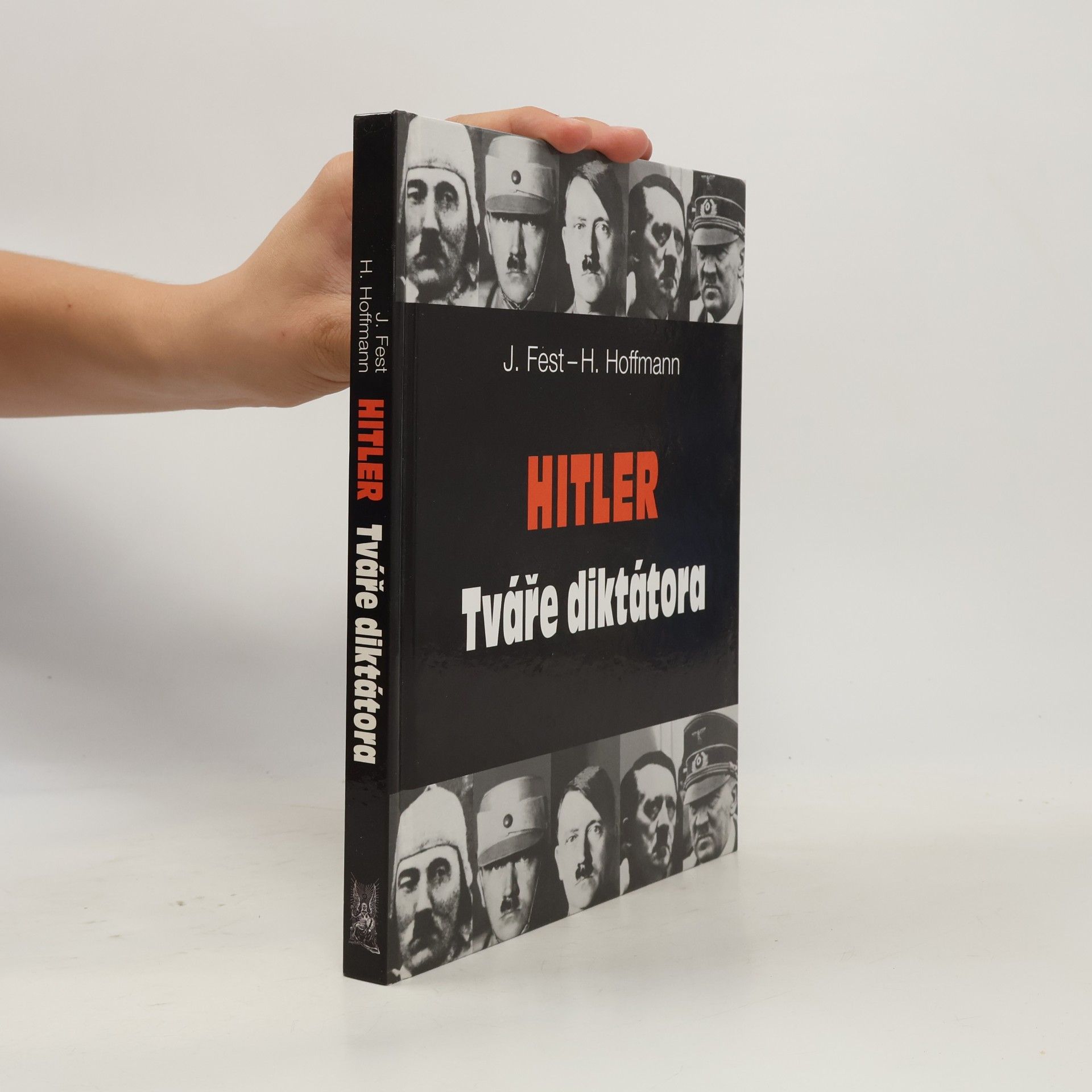 Joachim Fest Hitler: Tváře diktátora