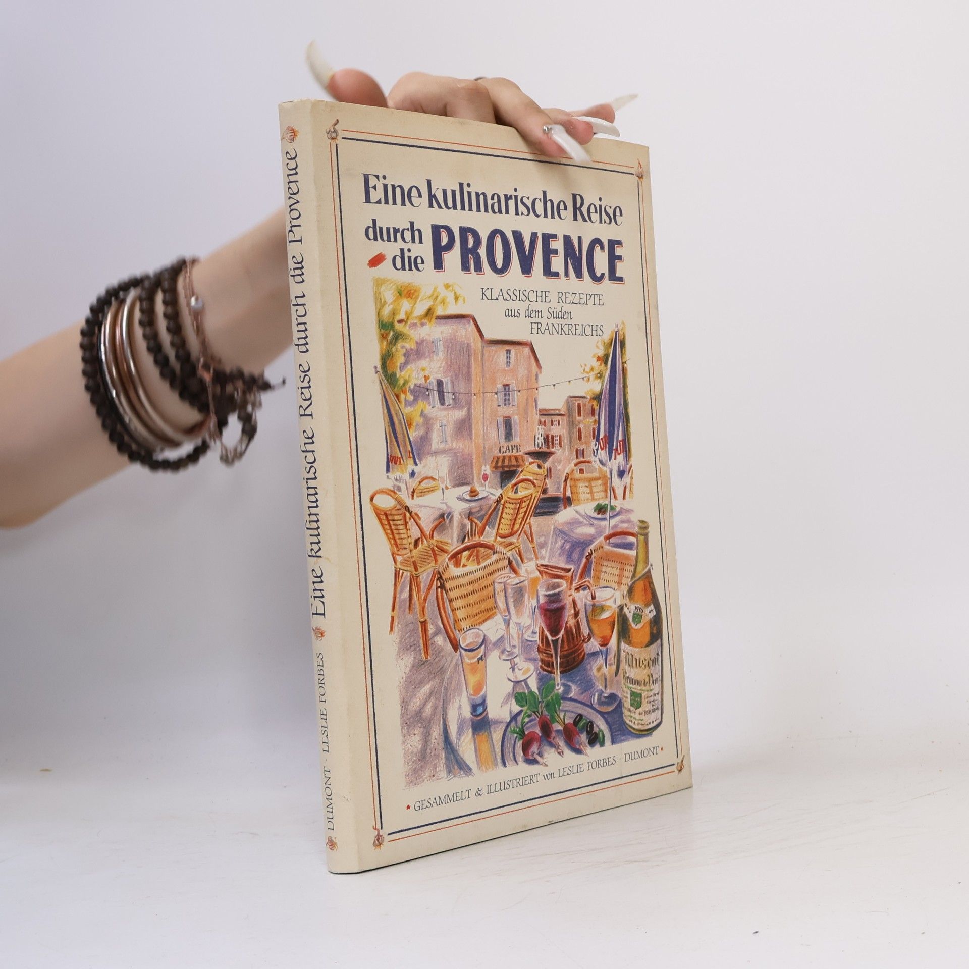 Leslie Forbes Eine kulinarische Reise durch die Provence