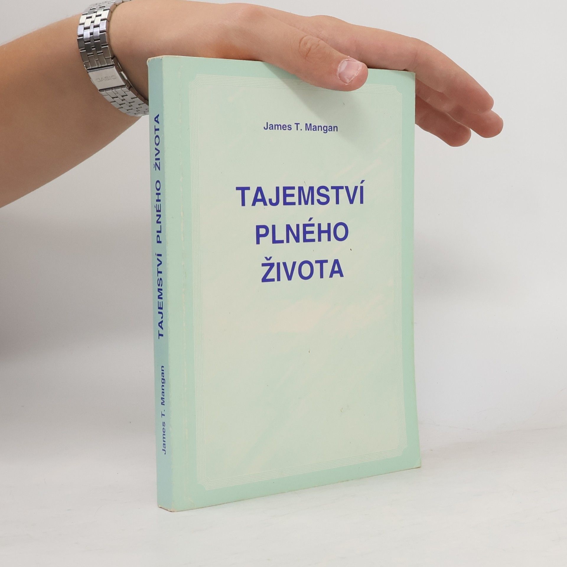 James T. Mangan Tajemství plného života