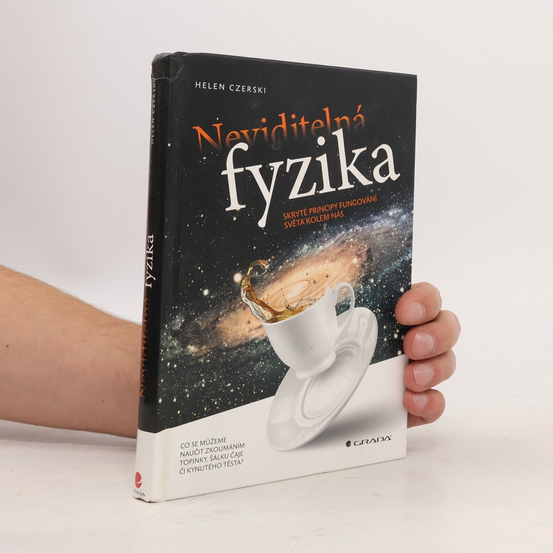 Helen Czerski Neviditelná fyzika. Skryté principy fungování světa kolem nás
