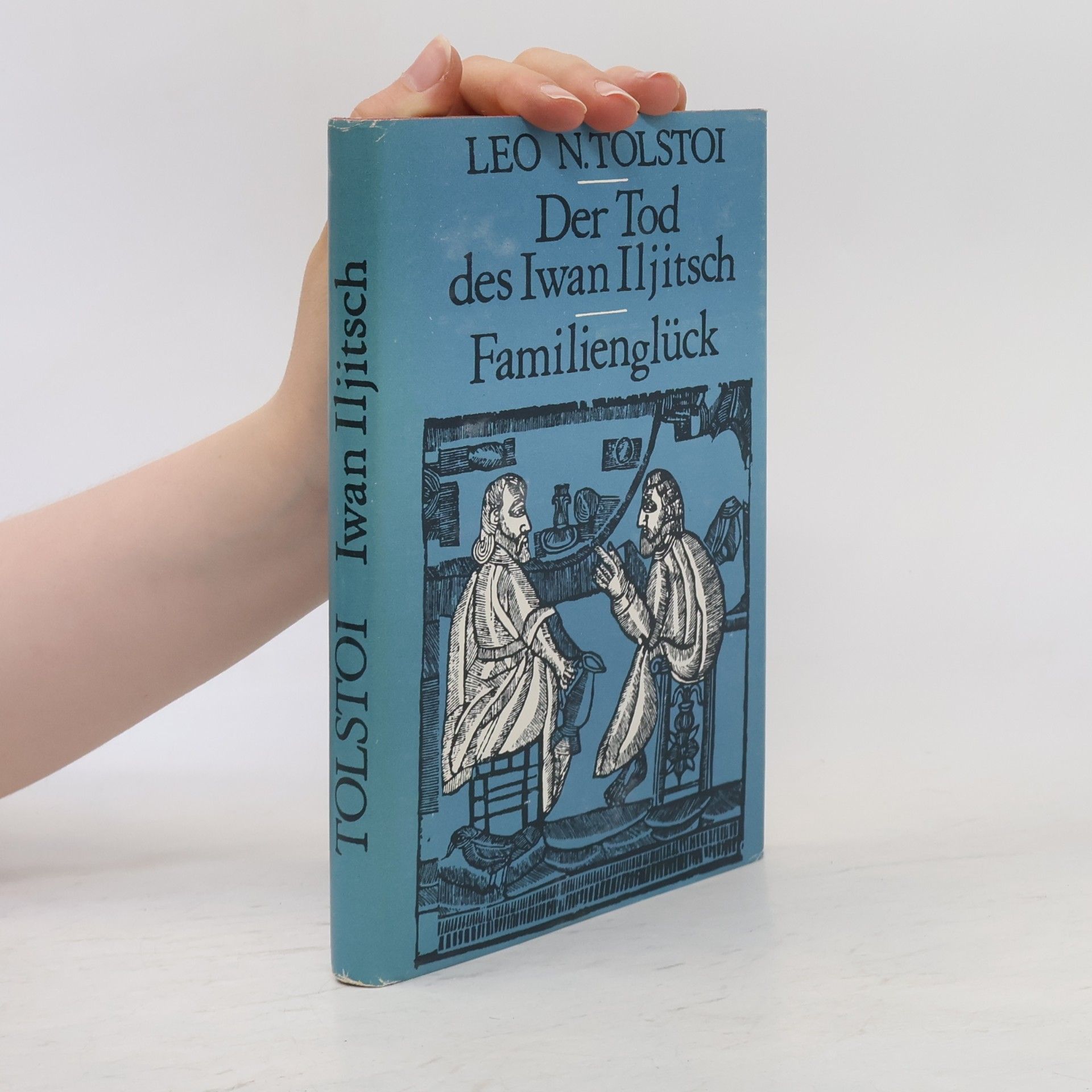 Leone Tolstoi Der Tod des Iwan Iljitsch. Familienglück