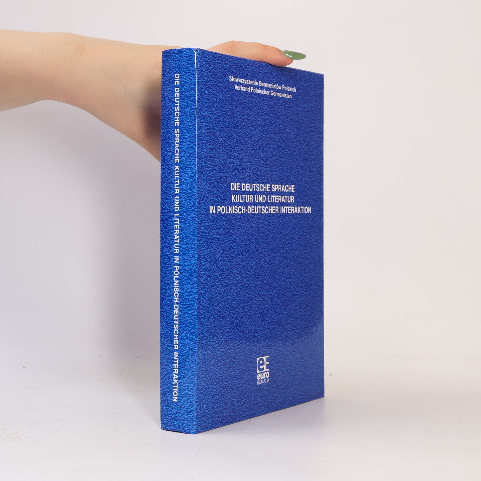 Die deutsche Sprache, Kultur und Literatur in polnisch-deutscher Interaktion