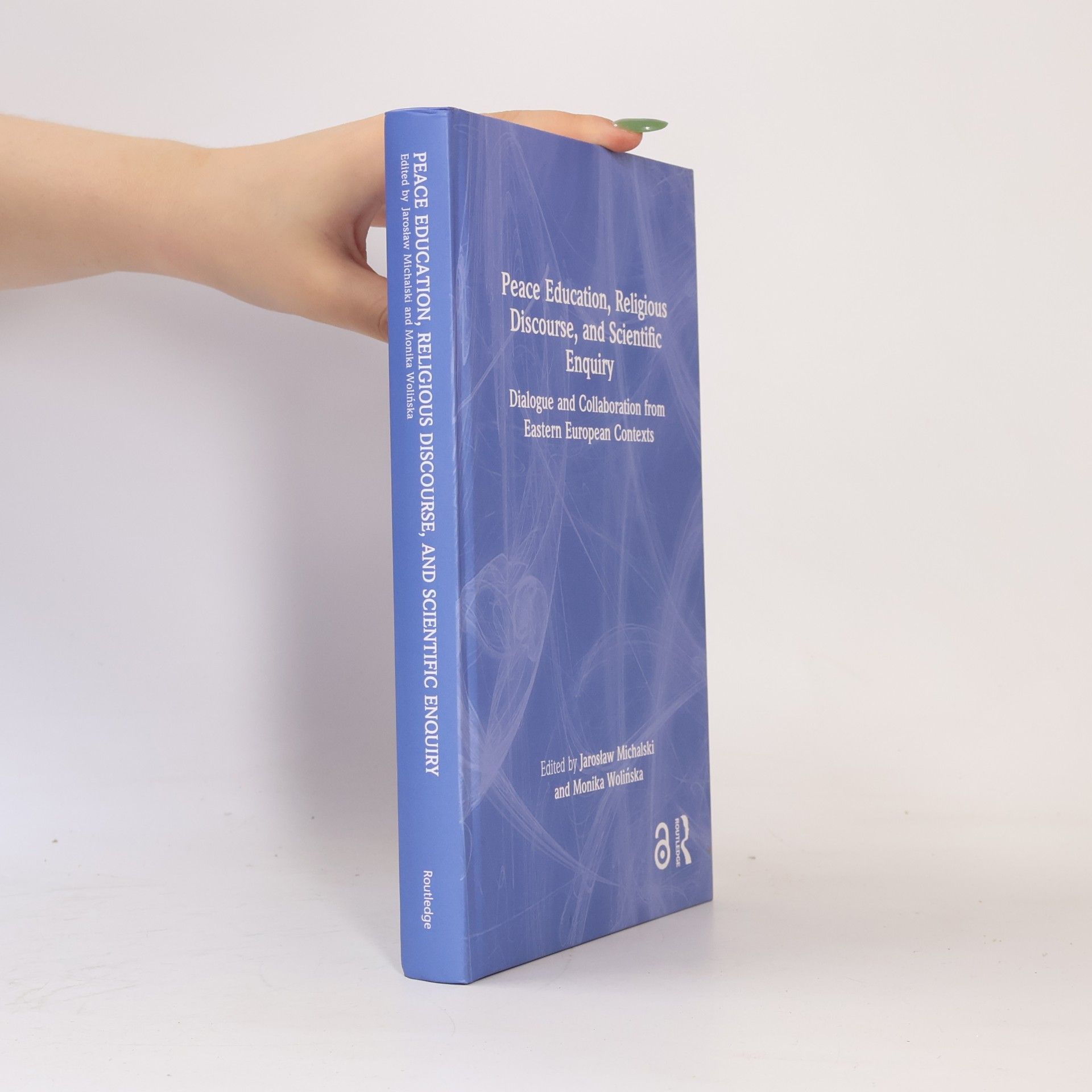 Monika Wolińska Peace Education, Religious Discourse, and Scientific Enquiry