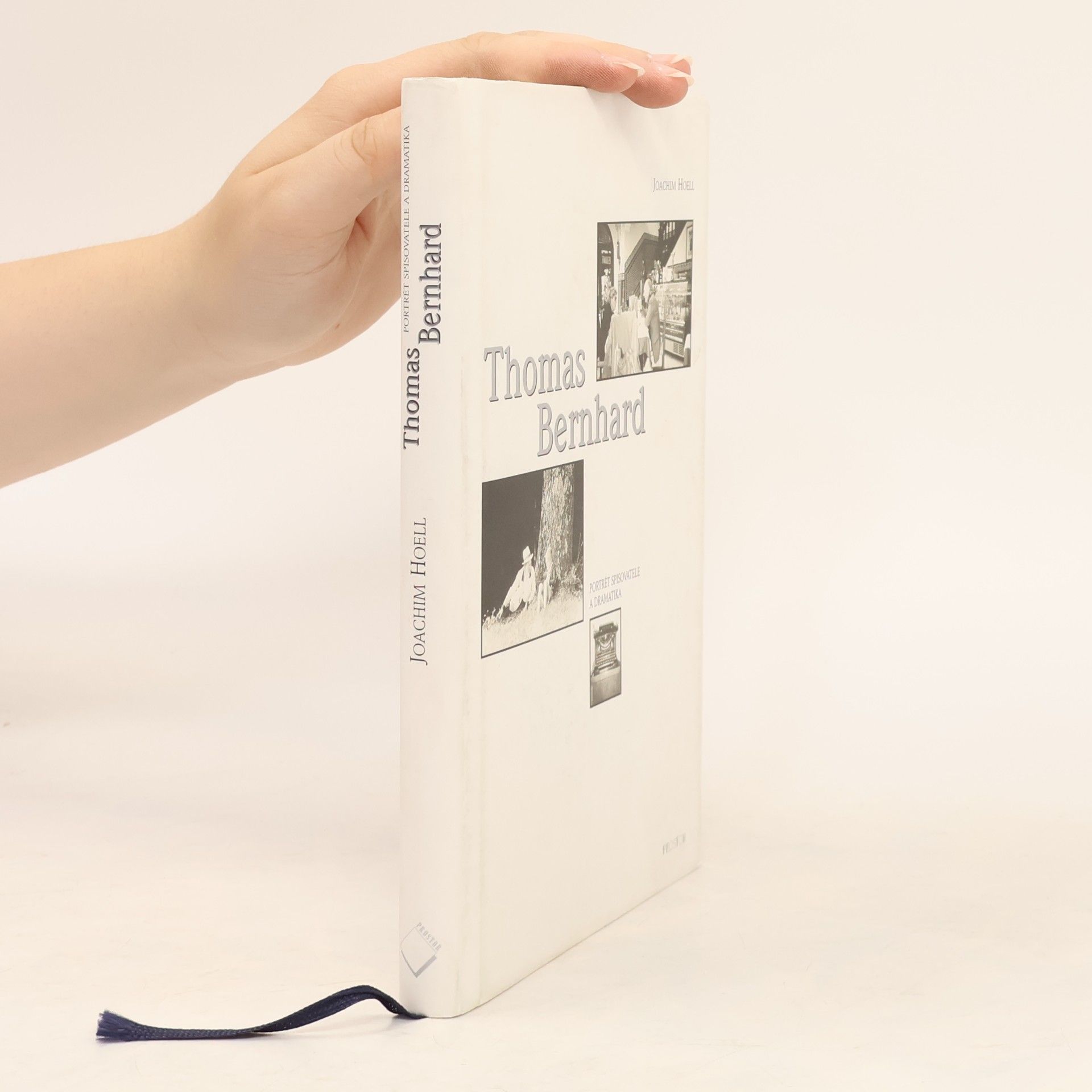 Joachim Hoell Thomas Bernhard : portrét spisovatele a dramatika