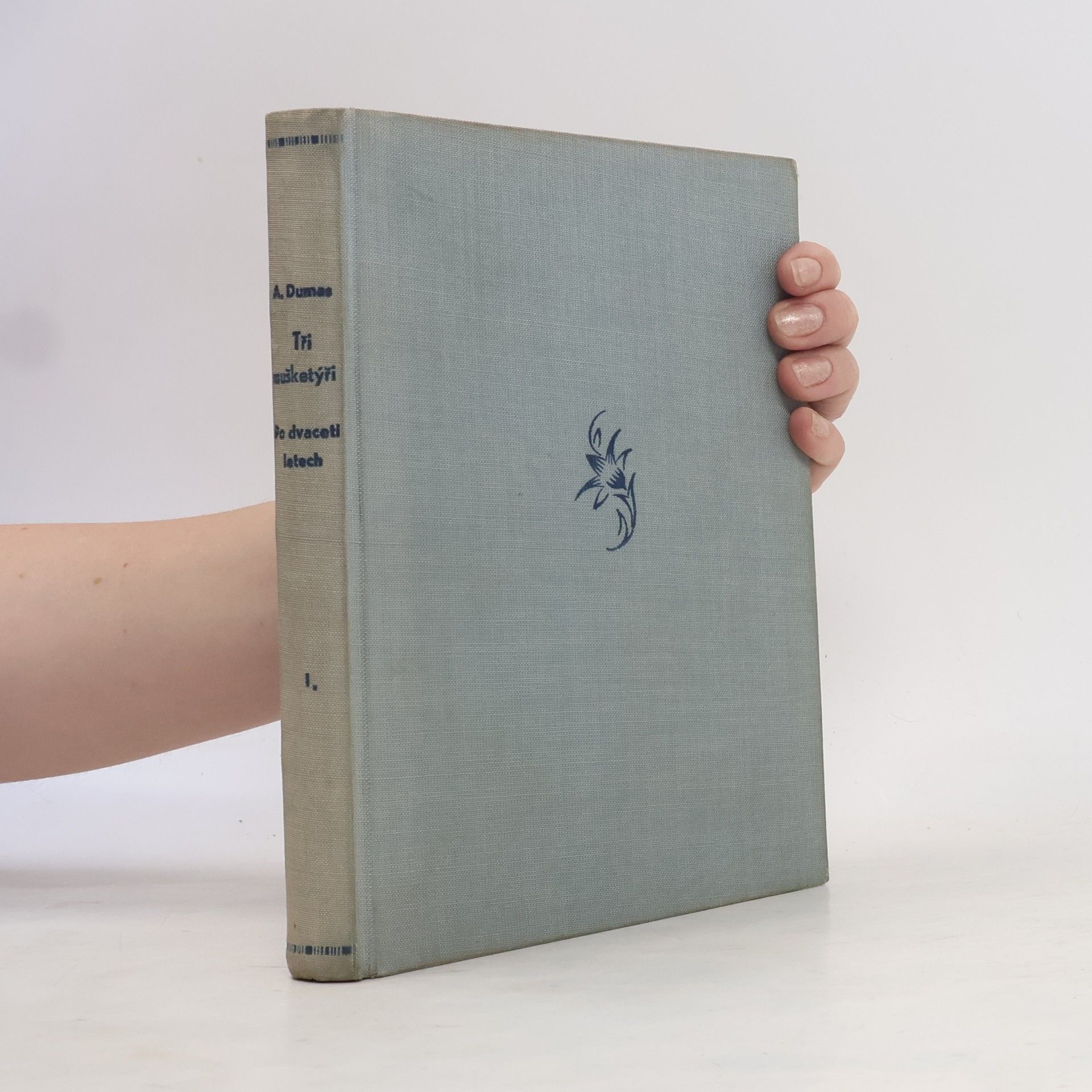 Alexandre Dumas starší Tři mušketýři po dvaceti letech I.