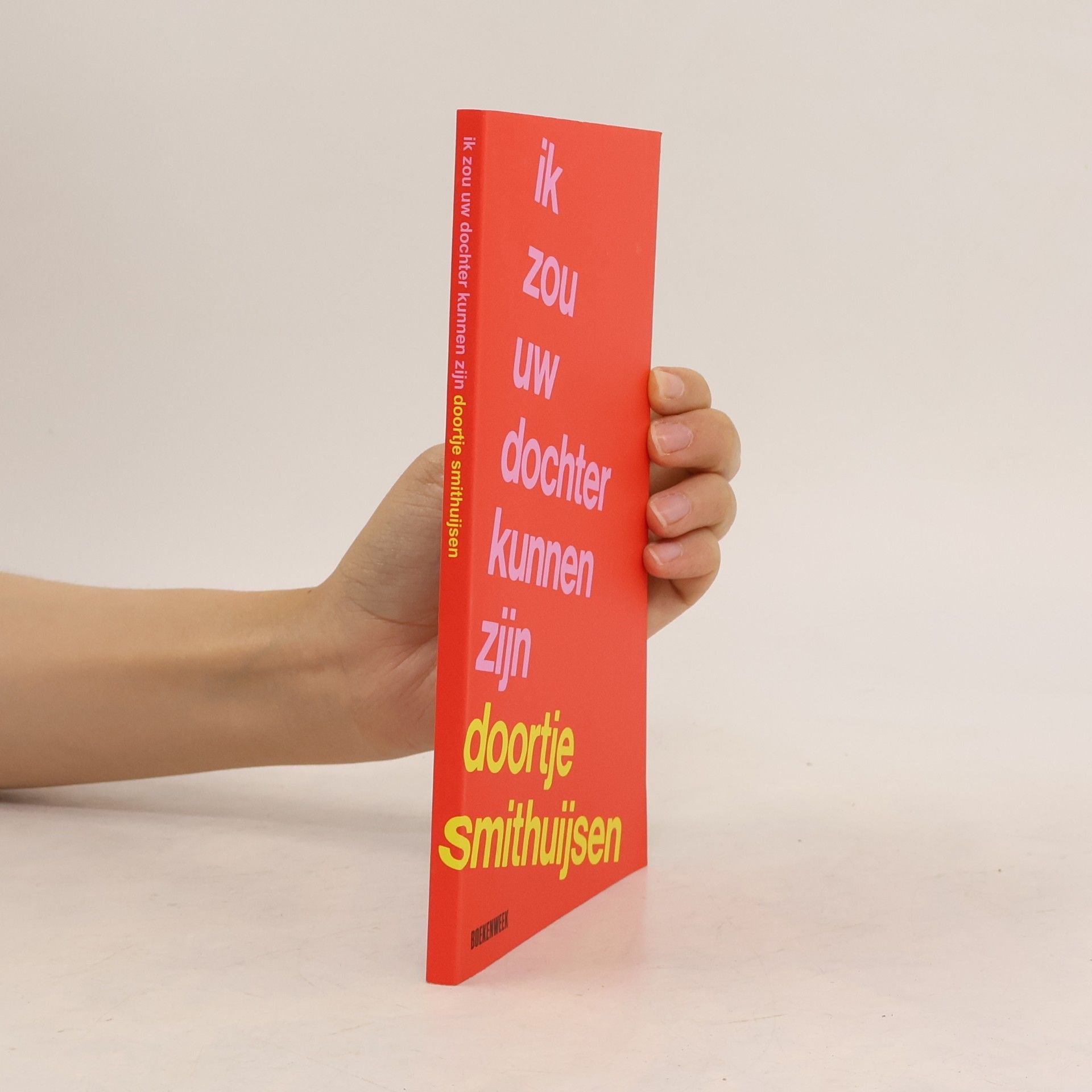 Doortje Smithuijsen Ik zou uw dochter kunnen zijn
