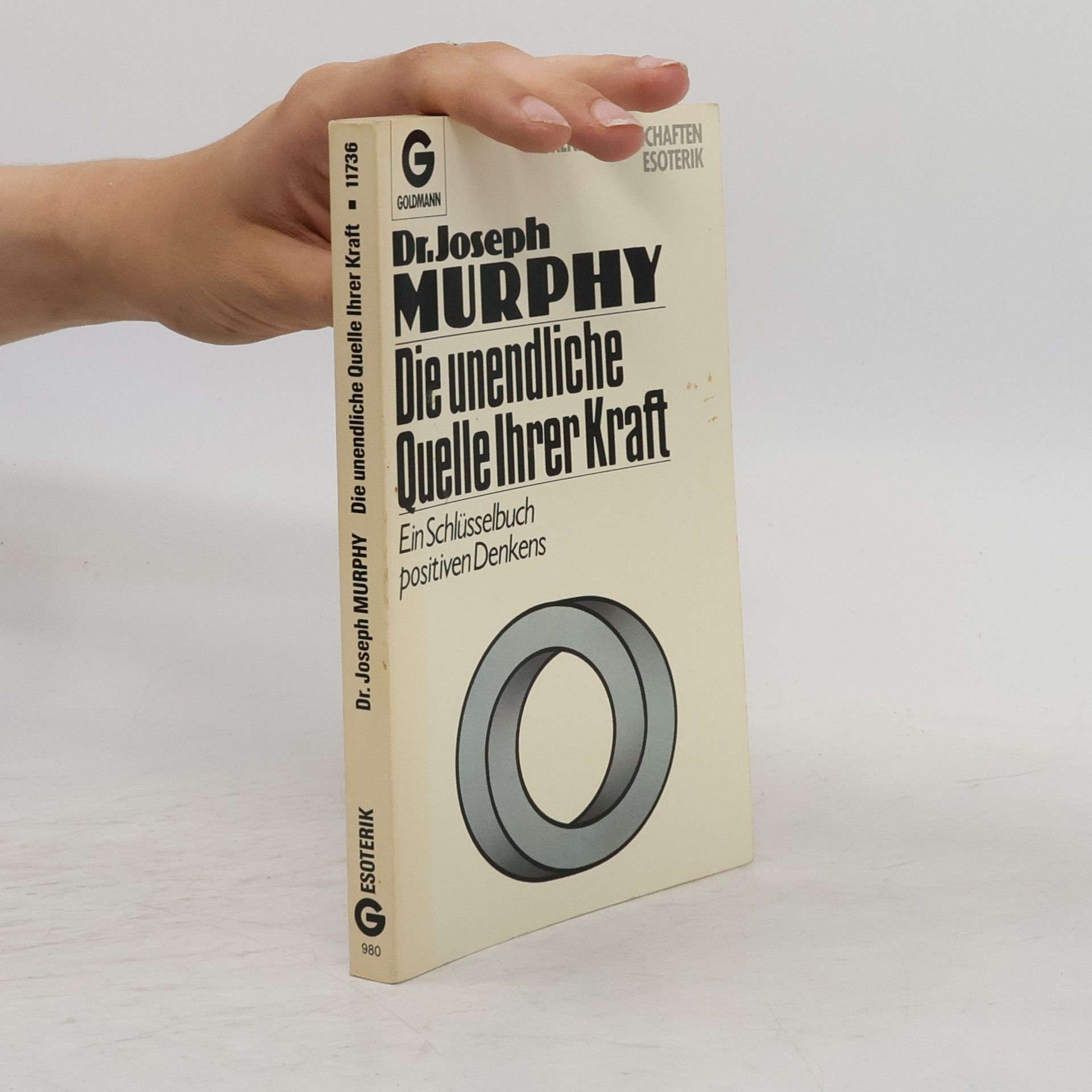 Joseph Murphy Die unendliche Quelle ihrer Kraft