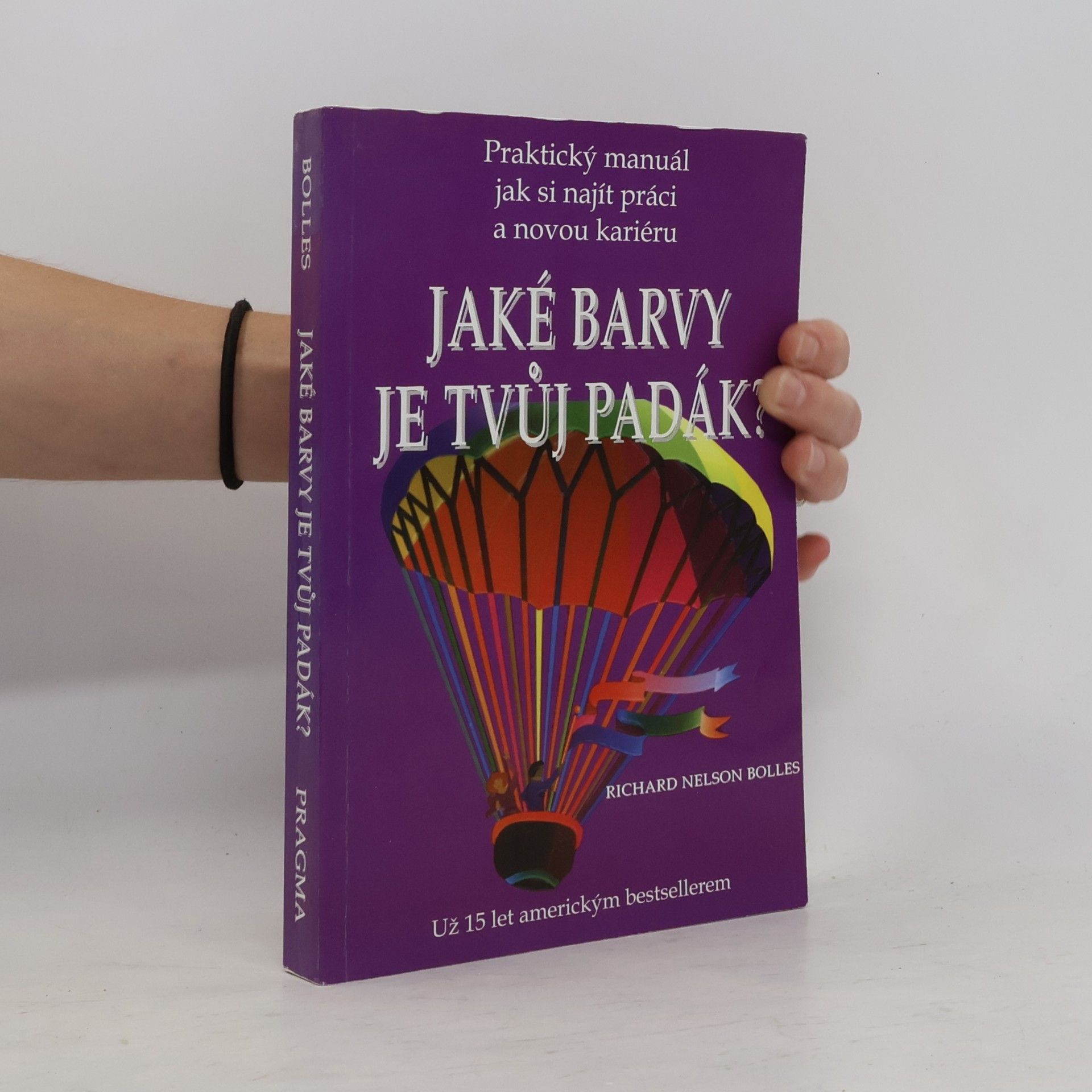 Richard Nelson Bolles Jaké barvy je tvůj padák?